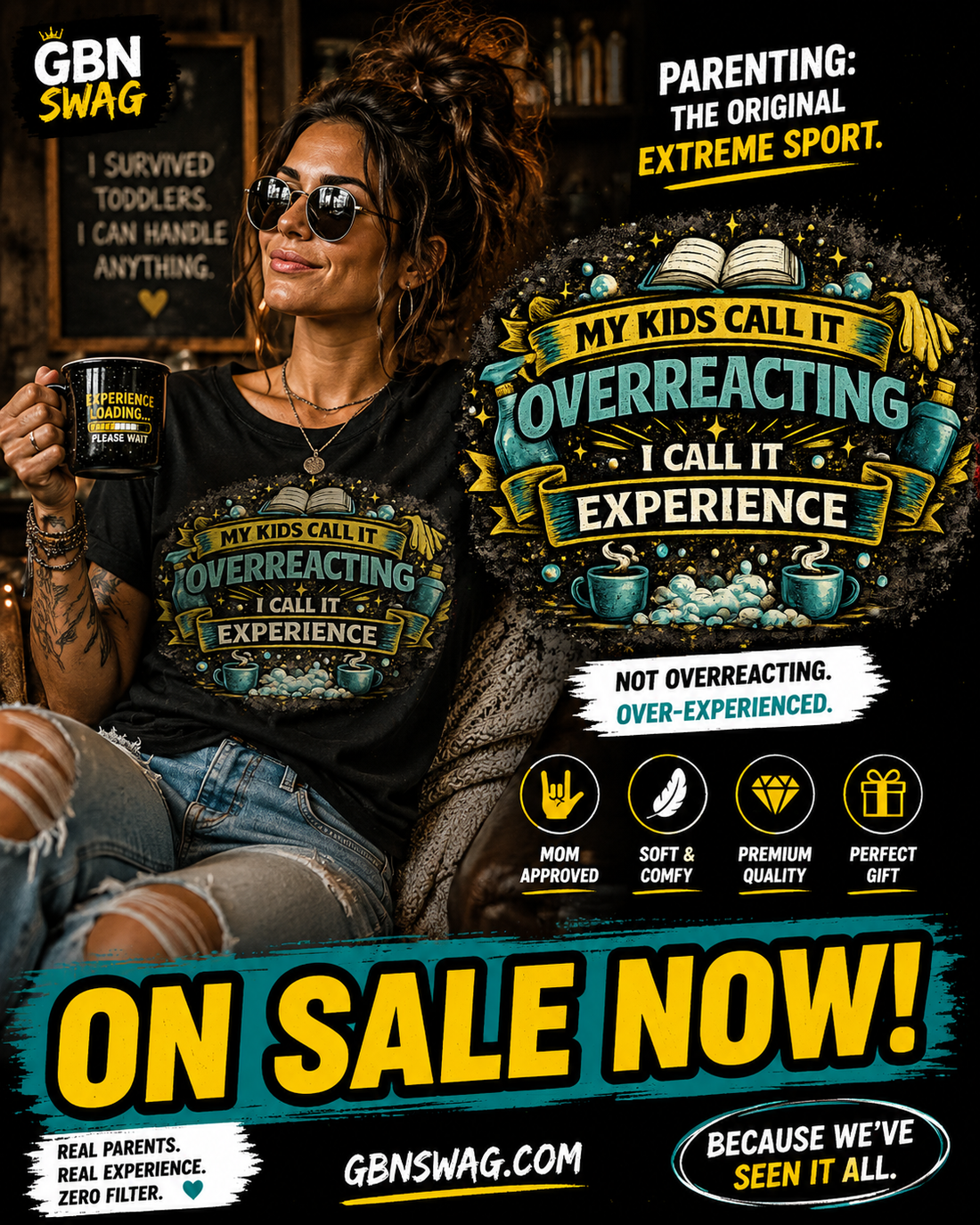 Funny Mom T-Shirt for Parents Who Call It Experience, Not Overreacting