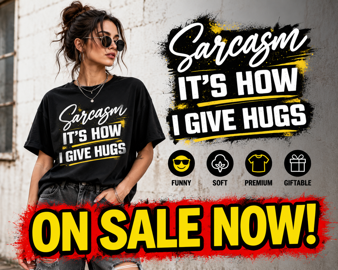 Funny Sarcastic T-Shirt for People Who Show Love Through Sarcasm