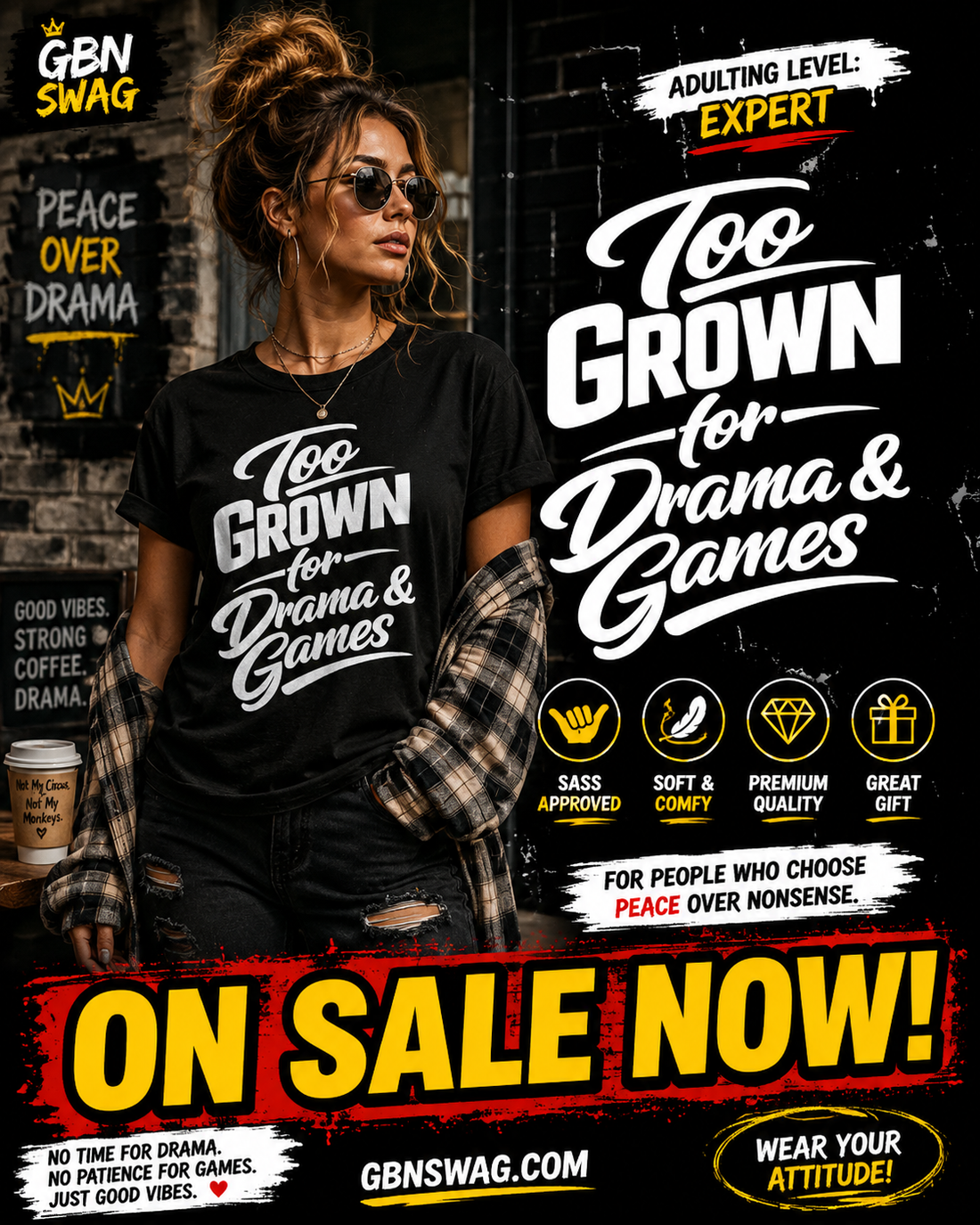 Funny Sass T-Shirt for Adults Too Grown for Drama and Games