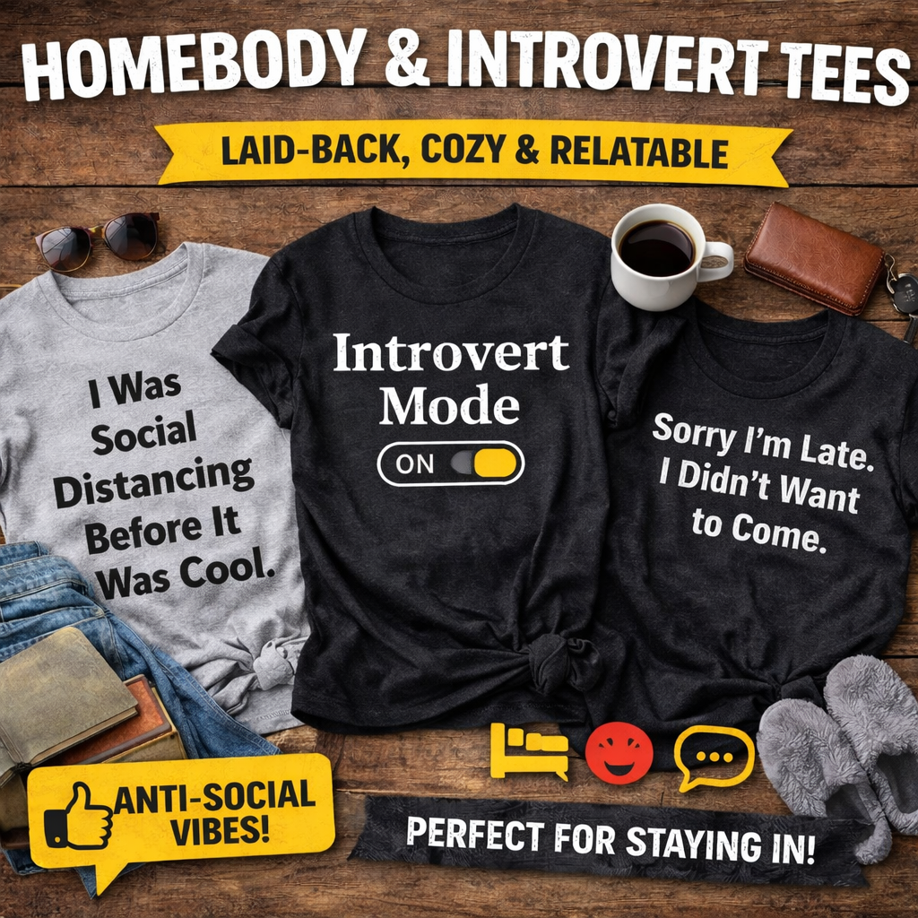 Homebody / Introvert Tees