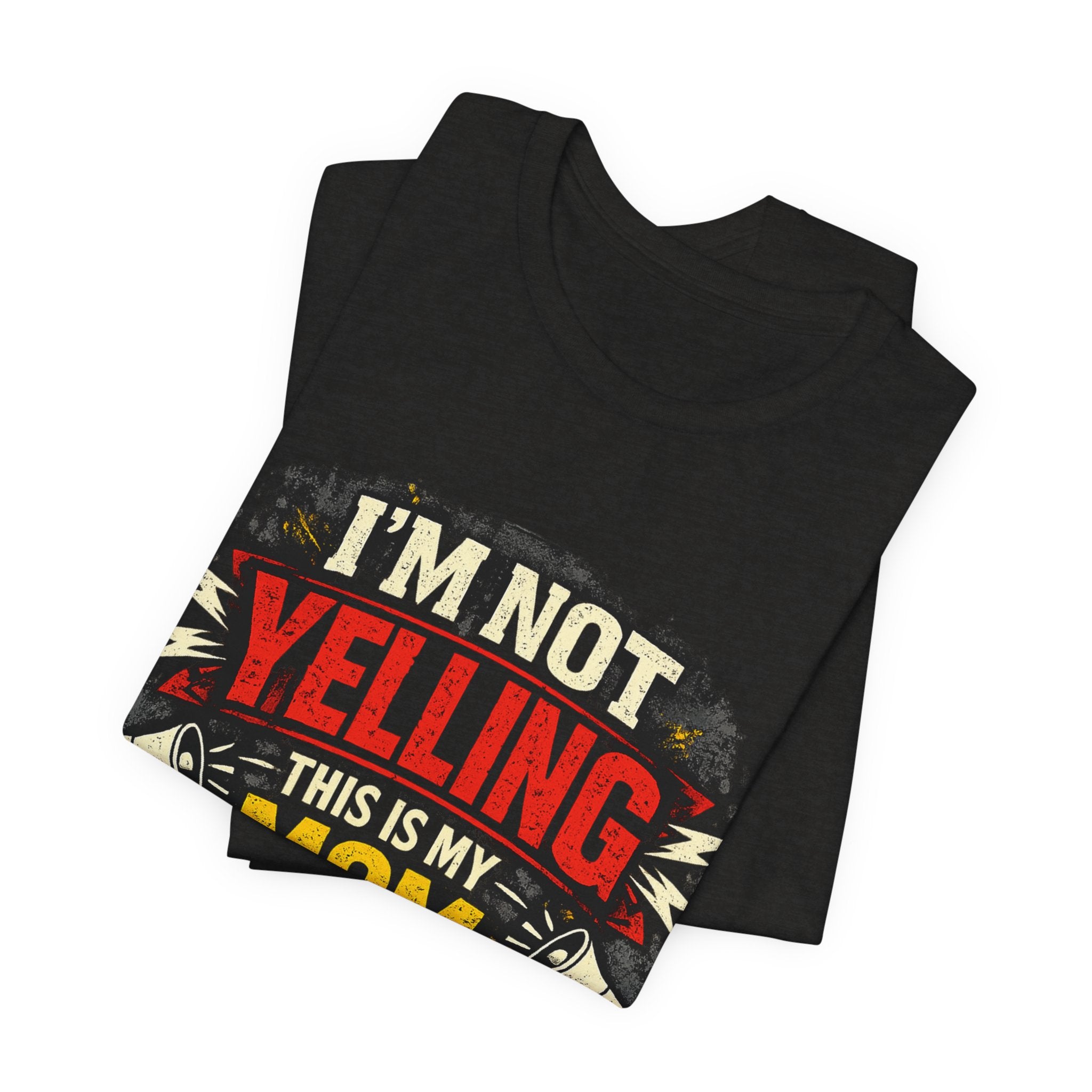 Im Not Yelling This Is My Mom Voice T-Shirt | Funny Mom Shirt