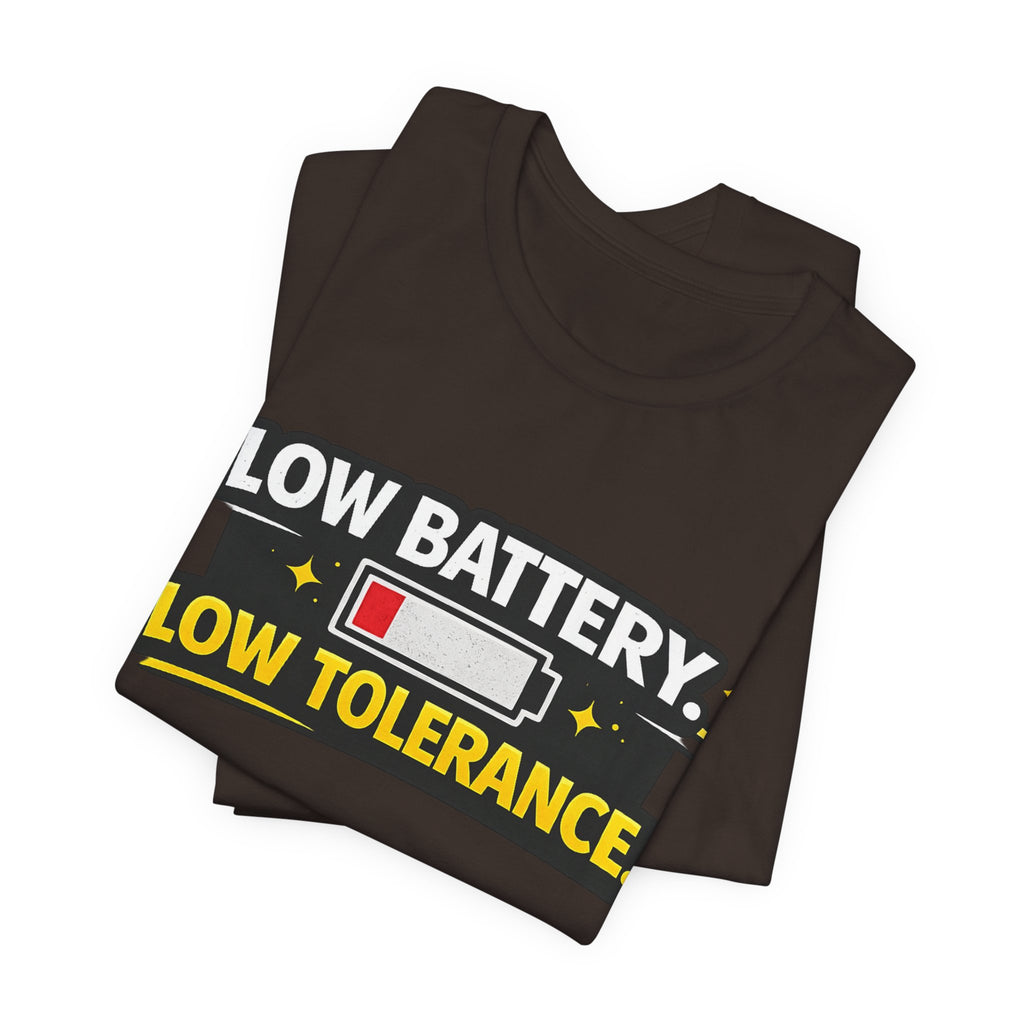 Low Battery Low Tolerance T-Shirt | Funny Sarcastic Tee