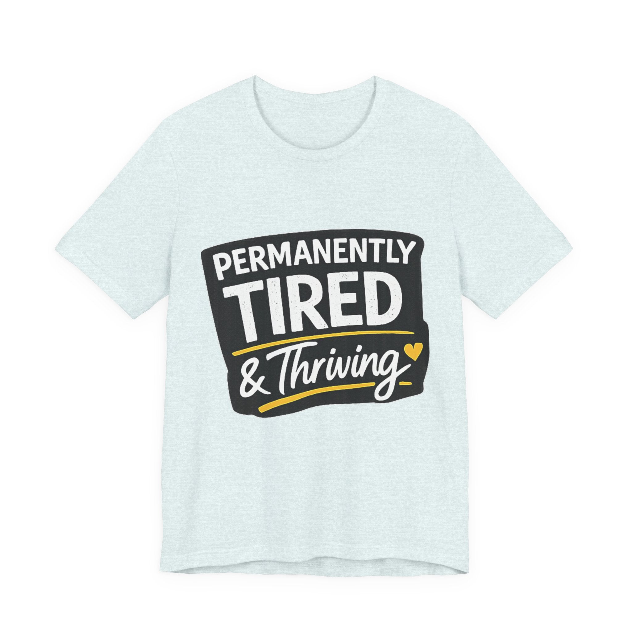 Permanently Tired Tee | Funny Text Shirt, Sarcastic Sleep Humor