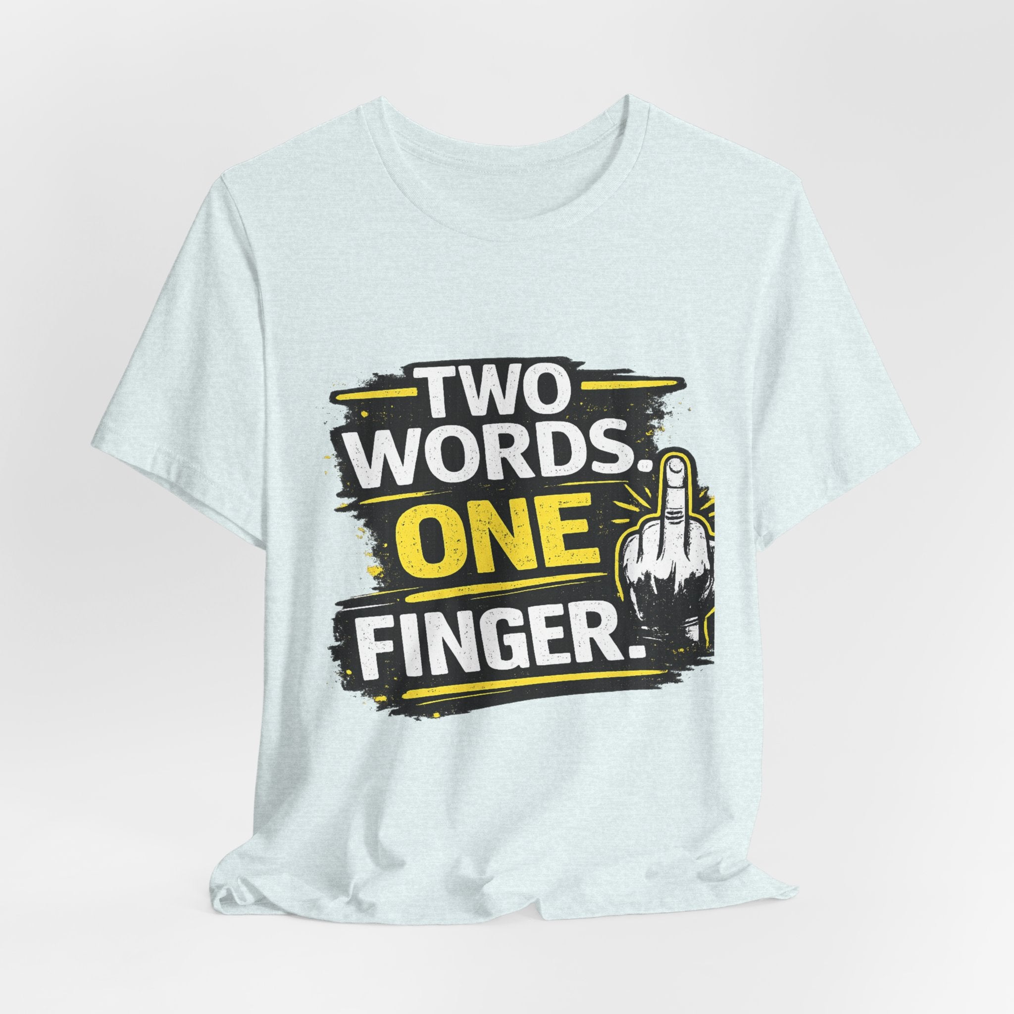 Two Words One Finger Tee