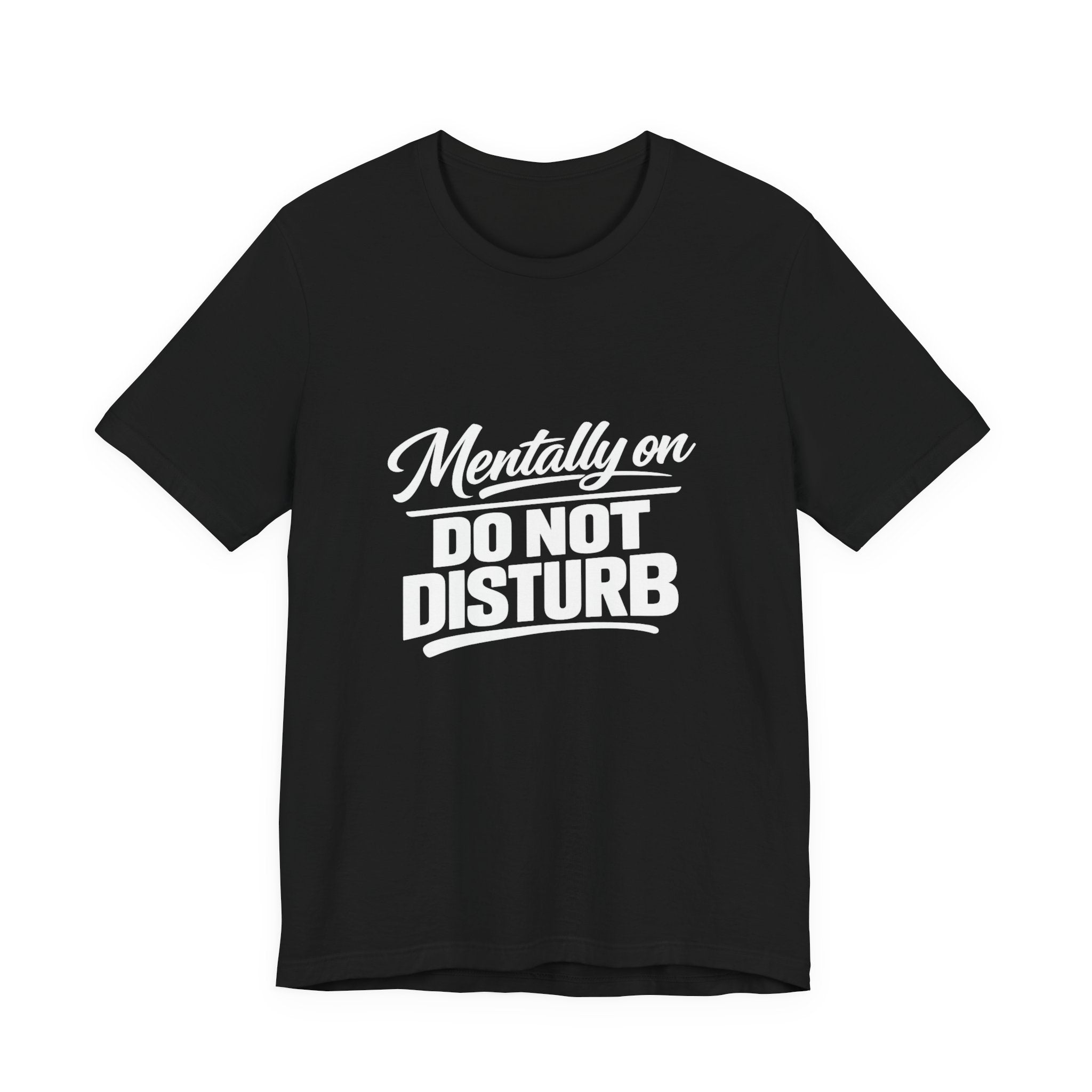 Mentally On Do Not Disturb T-Shirt | Mental Health Awareness Tee