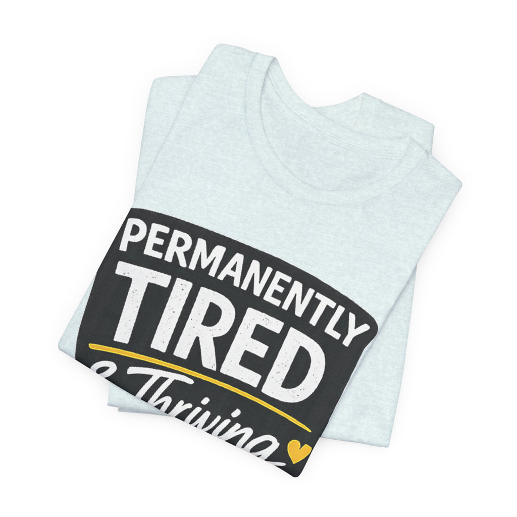 Permanently Tired Tee | Funny Text Shirt, Sarcastic Sleep Humor