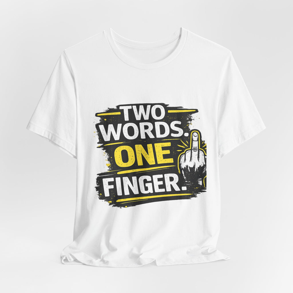Two Words One Finger Tee