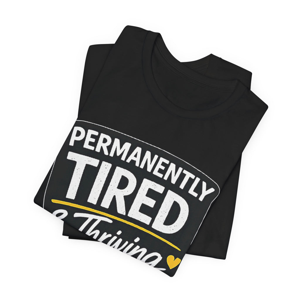 Permanently Tired Tee | Funny Text Shirt, Sarcastic Sleep Humor
