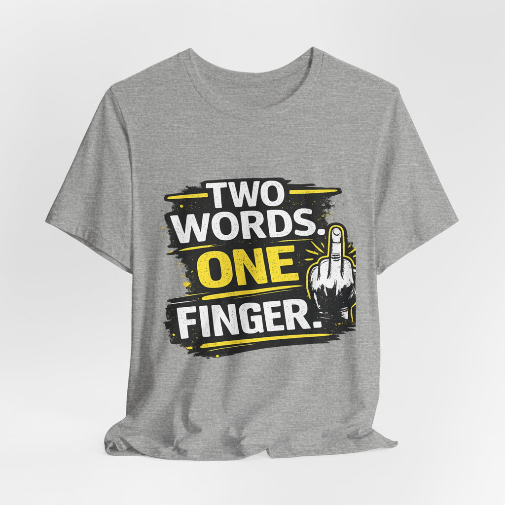 Two Words One Finger Tee