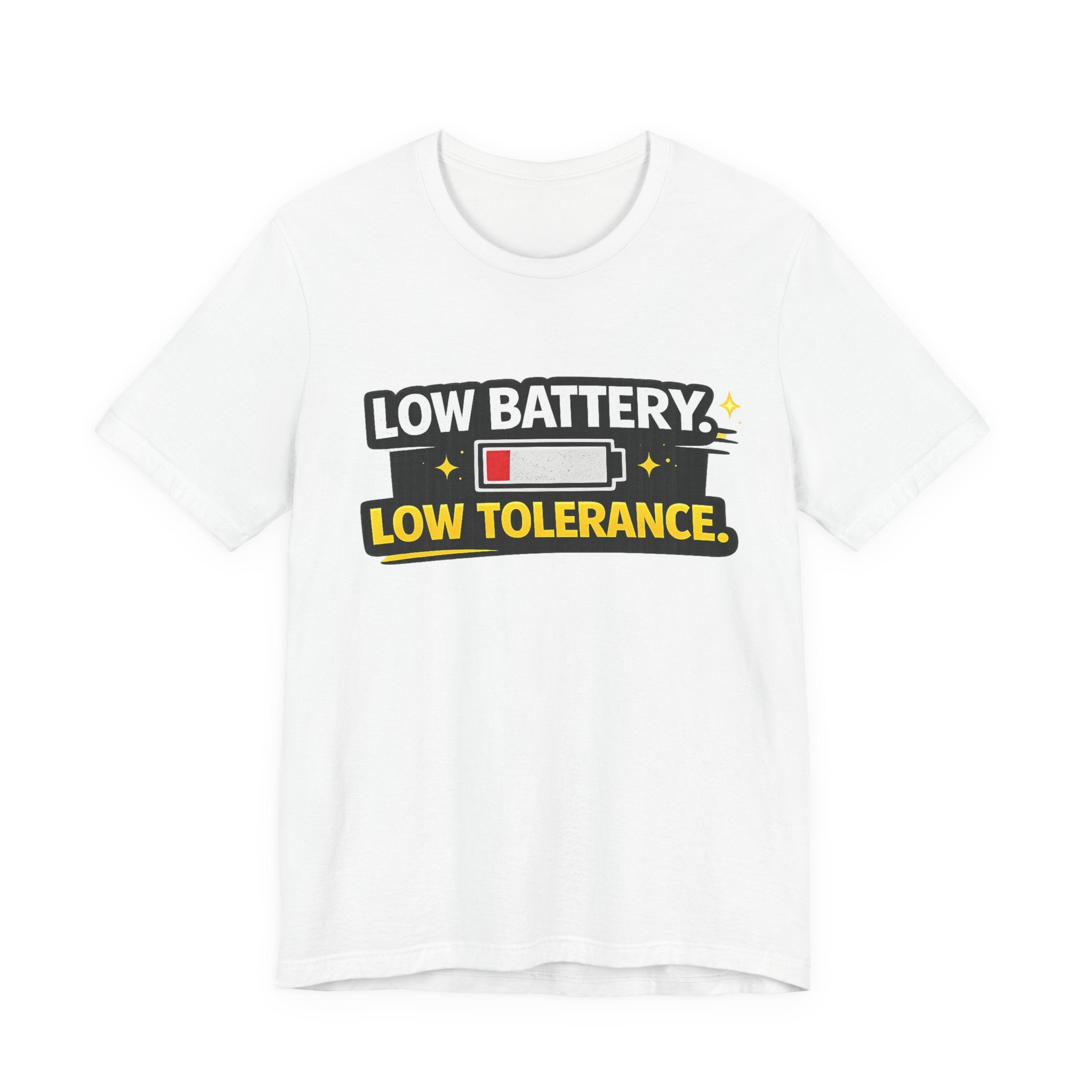 Low Battery Low Tolerance T-Shirt | Funny Sarcastic Tee