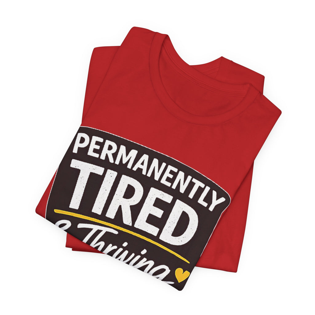 Permanently Tired Tee | Funny Text Shirt, Sarcastic Sleep Humor