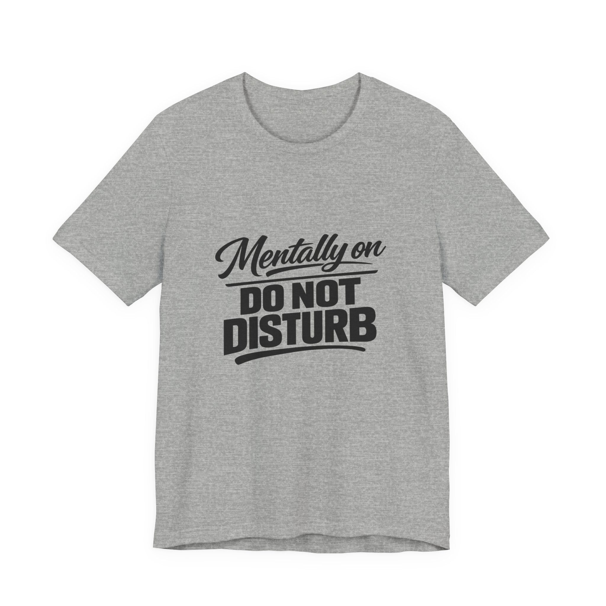 Mentally On Do Not Disturb T-Shirt | Mental Health Awareness Tee