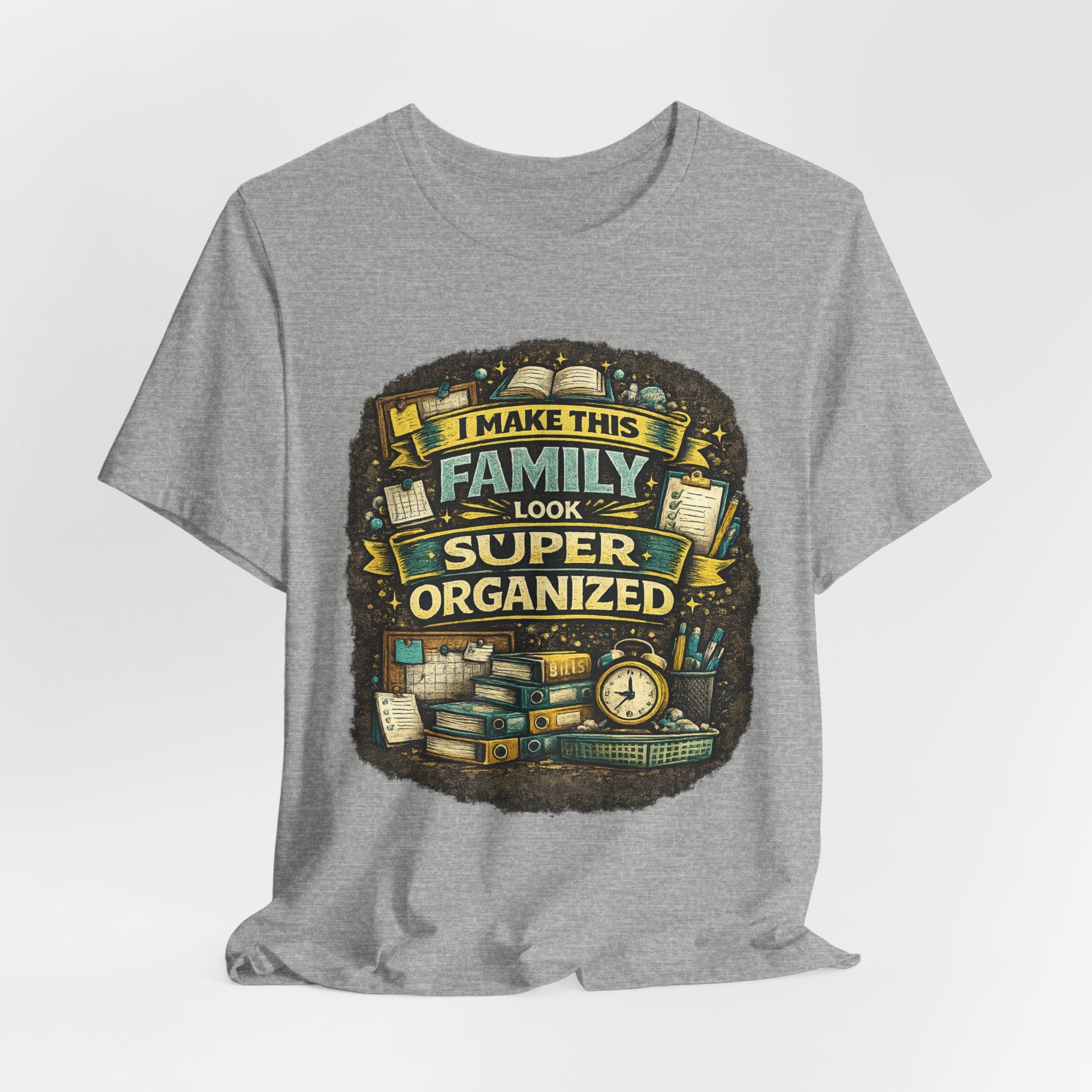 I Make This Family Look Super Organized T-Shirt | Funny Family Saying Tee