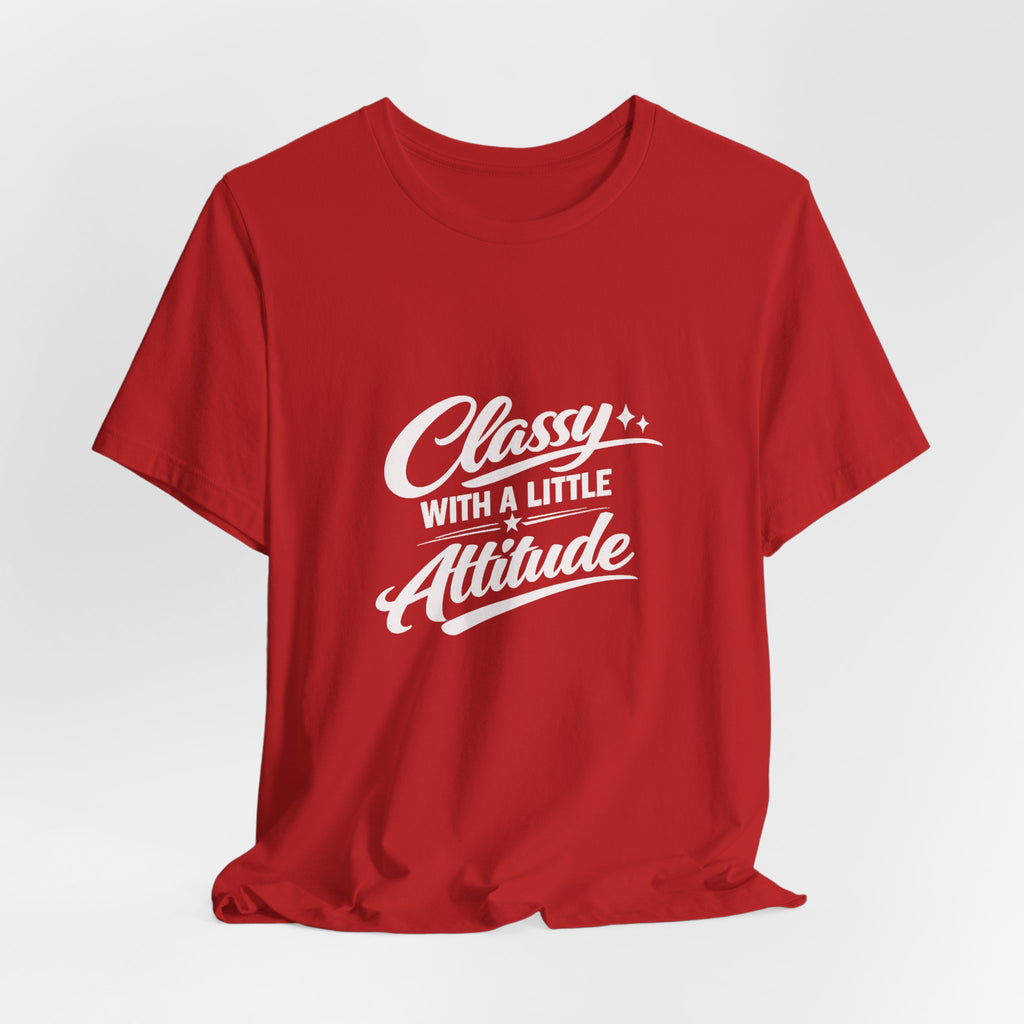 Classy With A Little Attitude T-Shirt