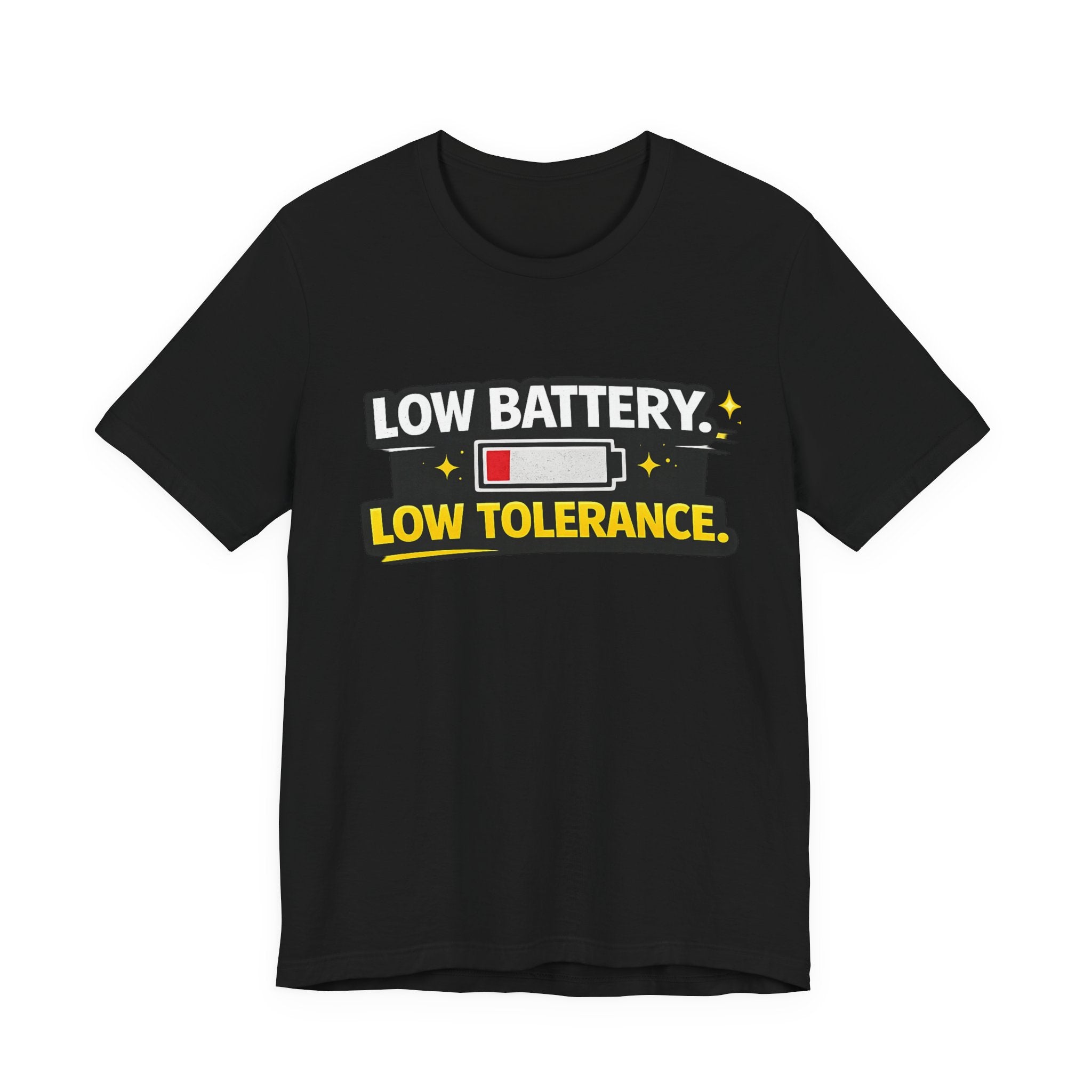 Low Battery Low Tolerance T-Shirt | Funny Sarcastic Tee