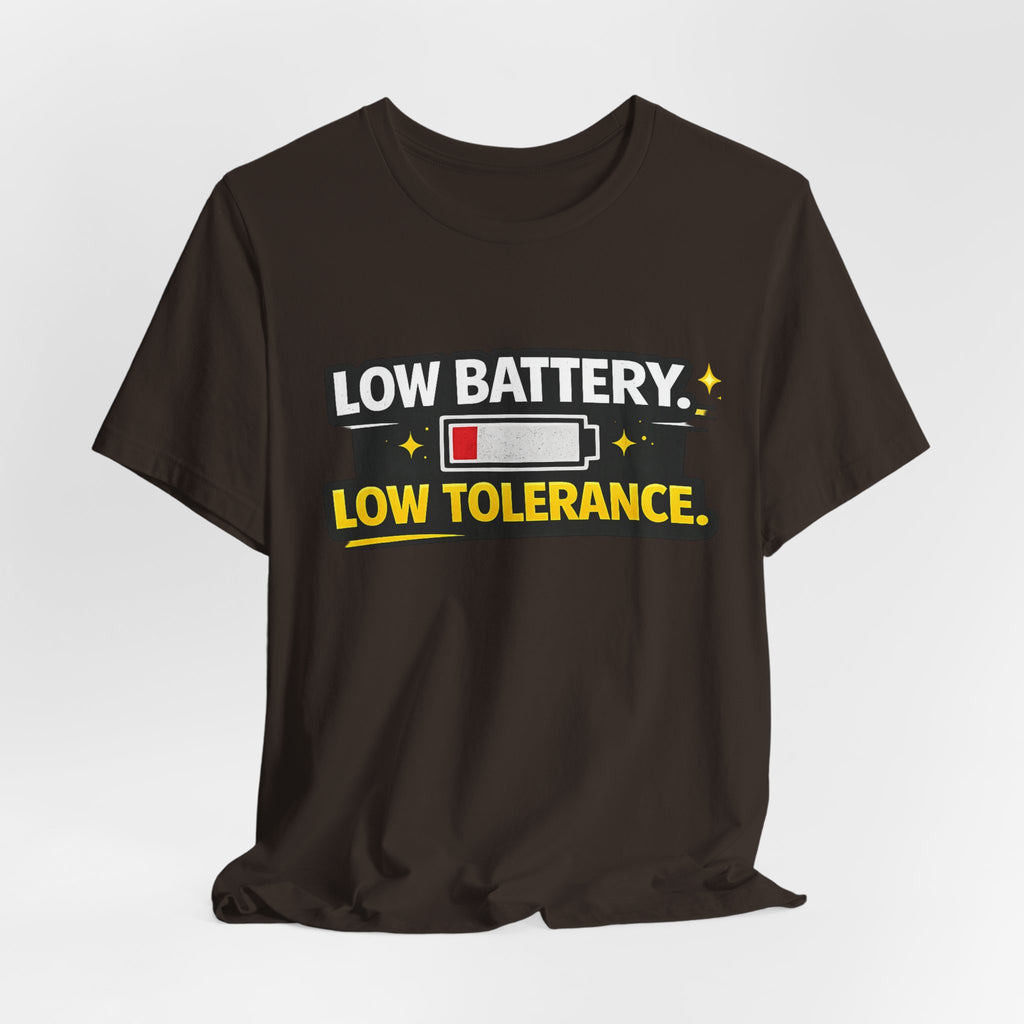 Low Battery Low Tolerance T-Shirt | Funny Sarcastic Tee