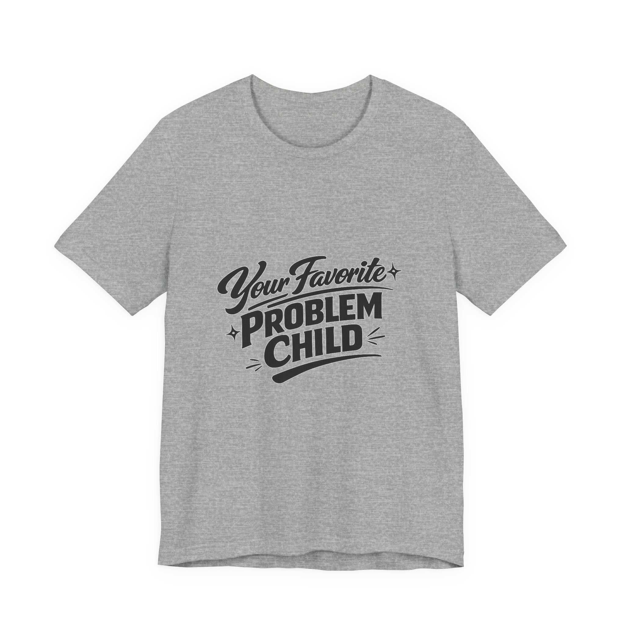 Your Favorite Problem Child Tee | Funny Graphic Tee, Lazy Slogan