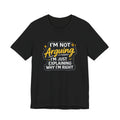 I'm Not Arguing I'm Just Explaining Why I'm Right T-Shirt | Funny Quote Tee