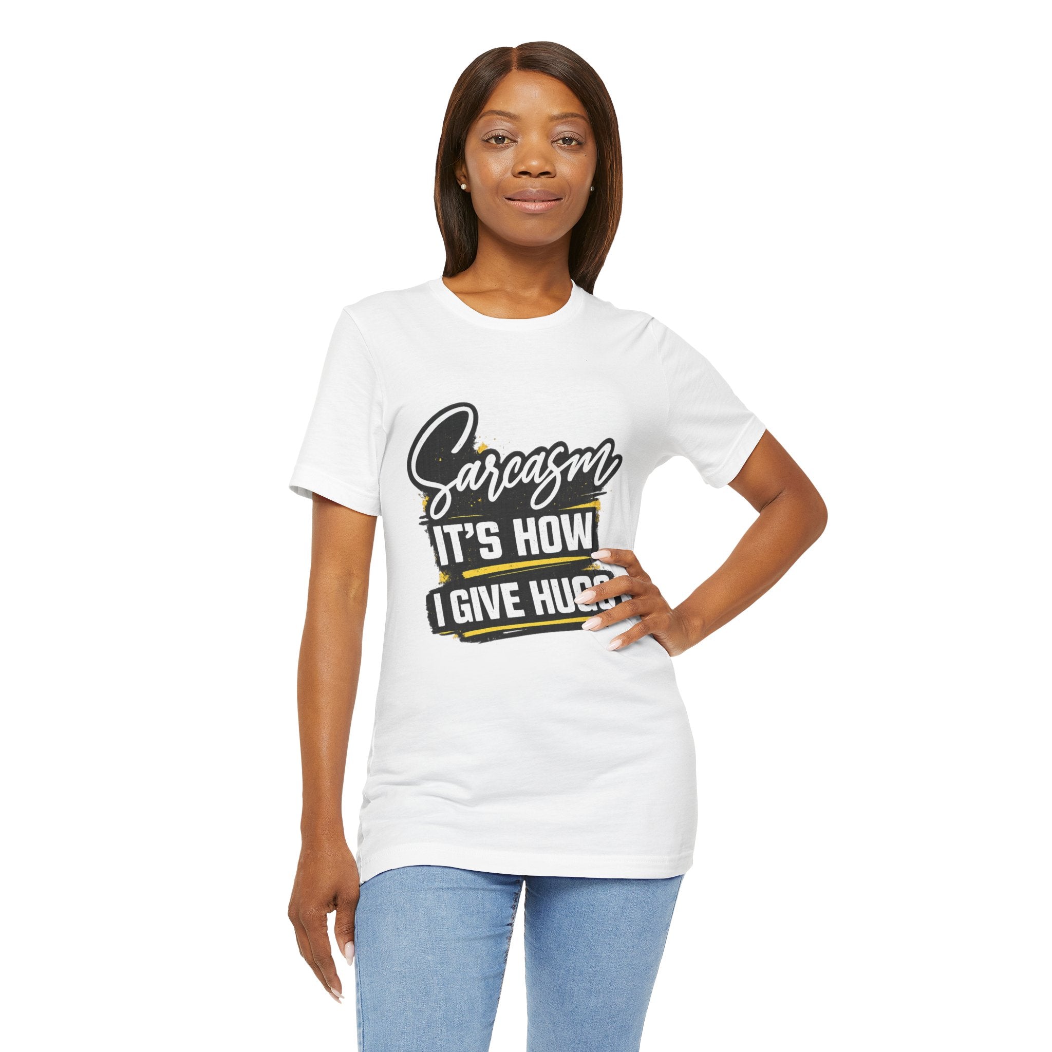 Sarcasm Is How I Give Hugs T-Shirt | Sarcastic Quote Tee