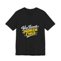 Your Favorite Problem Child Tee | Funny Graphic Tee, Lazy Slogan