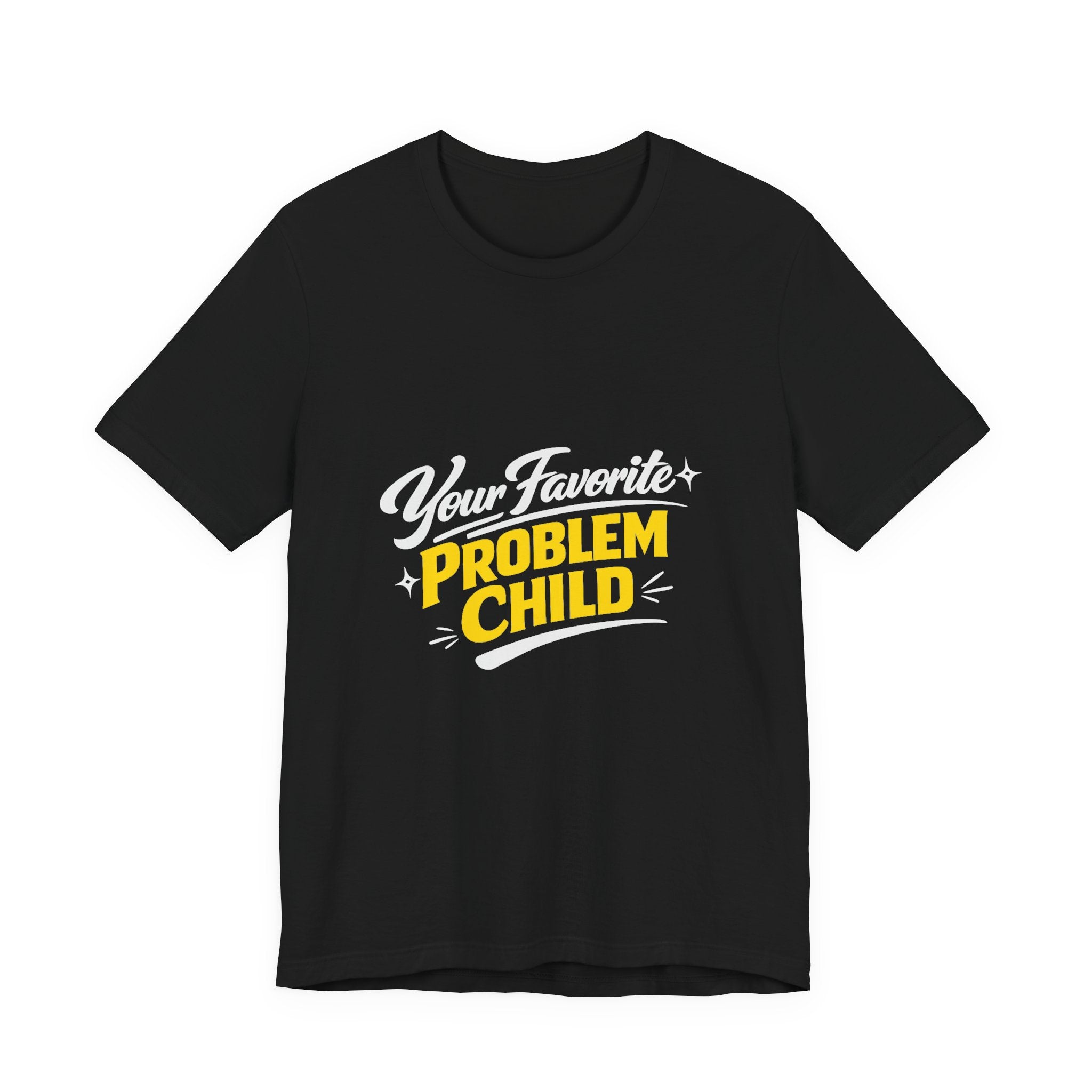 Your Favorite Problem Child Tee | Funny Graphic Tee, Lazy Slogan