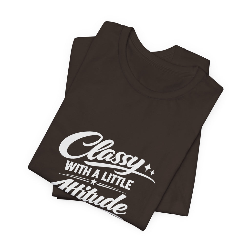 Classy With A Little Attitude T-Shirt
