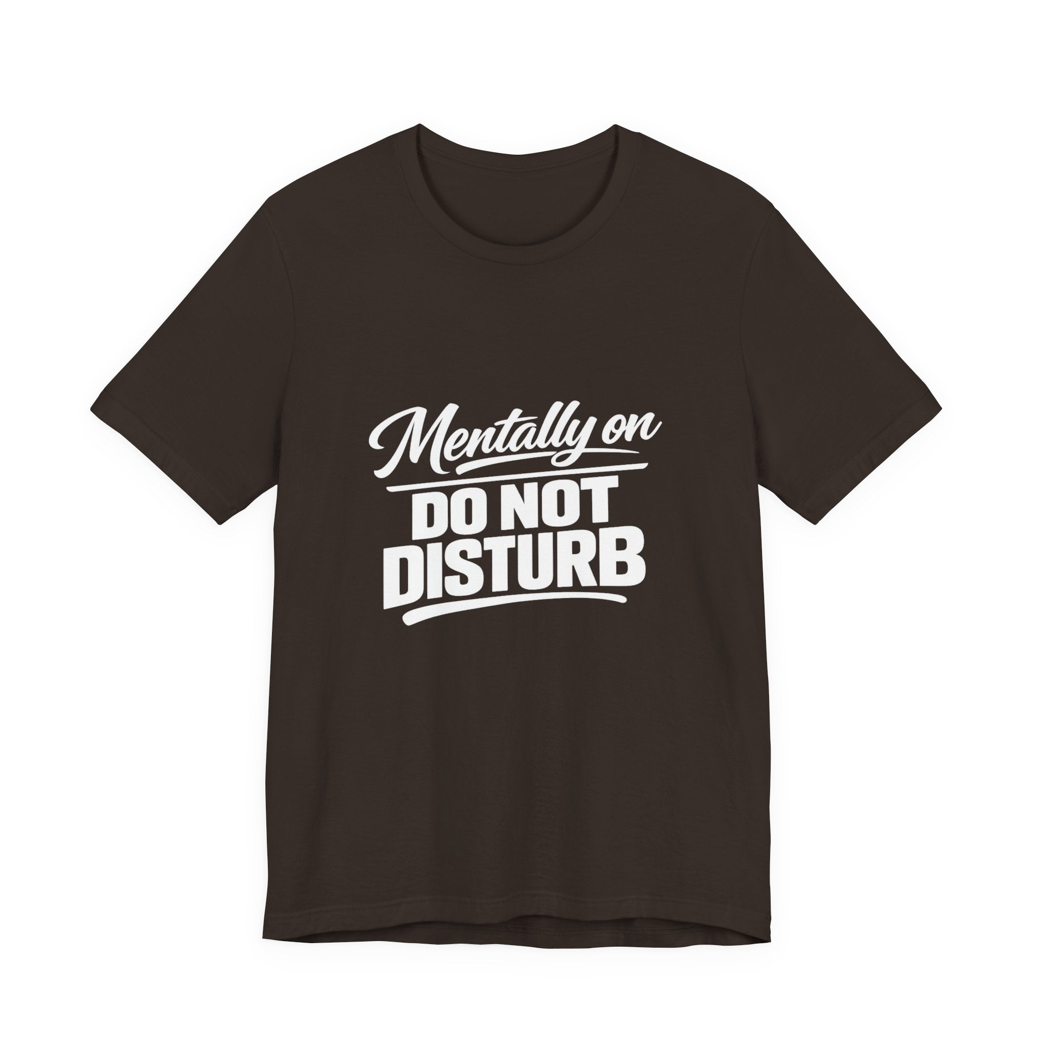 Mentally On Do Not Disturb T-Shirt | Mental Health Awareness Tee