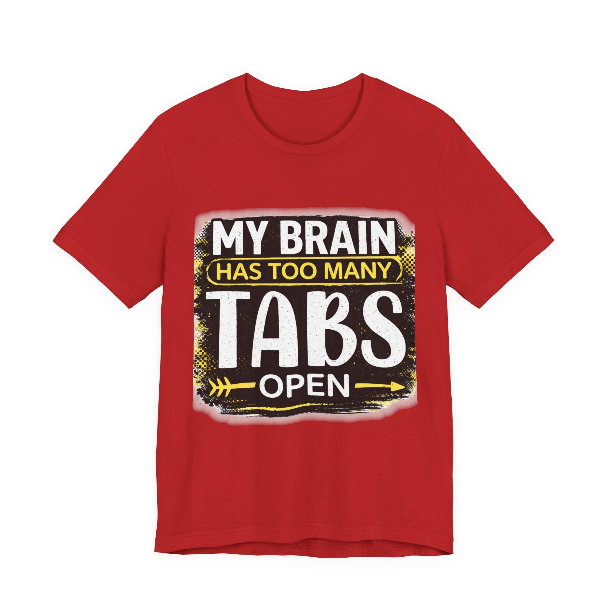 Too Many Tabs Open T-Shirt | Funny Computer Meme Tee