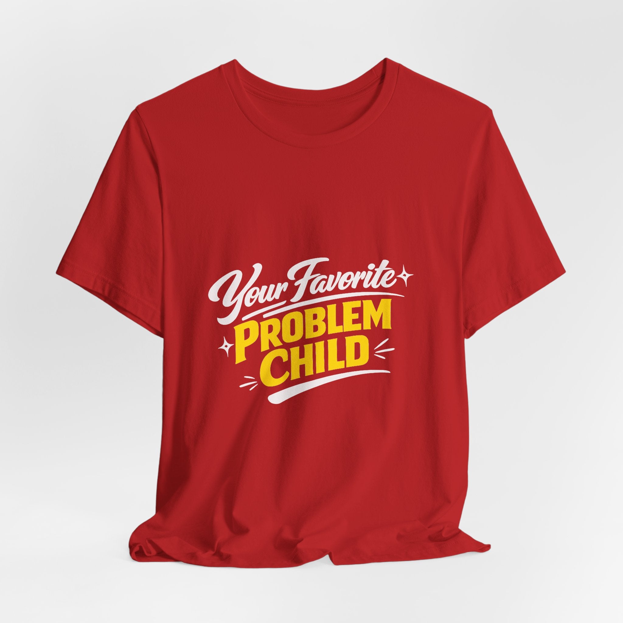 Your Favorite Problem Child Tee | Funny Graphic Tee, Lazy Slogan