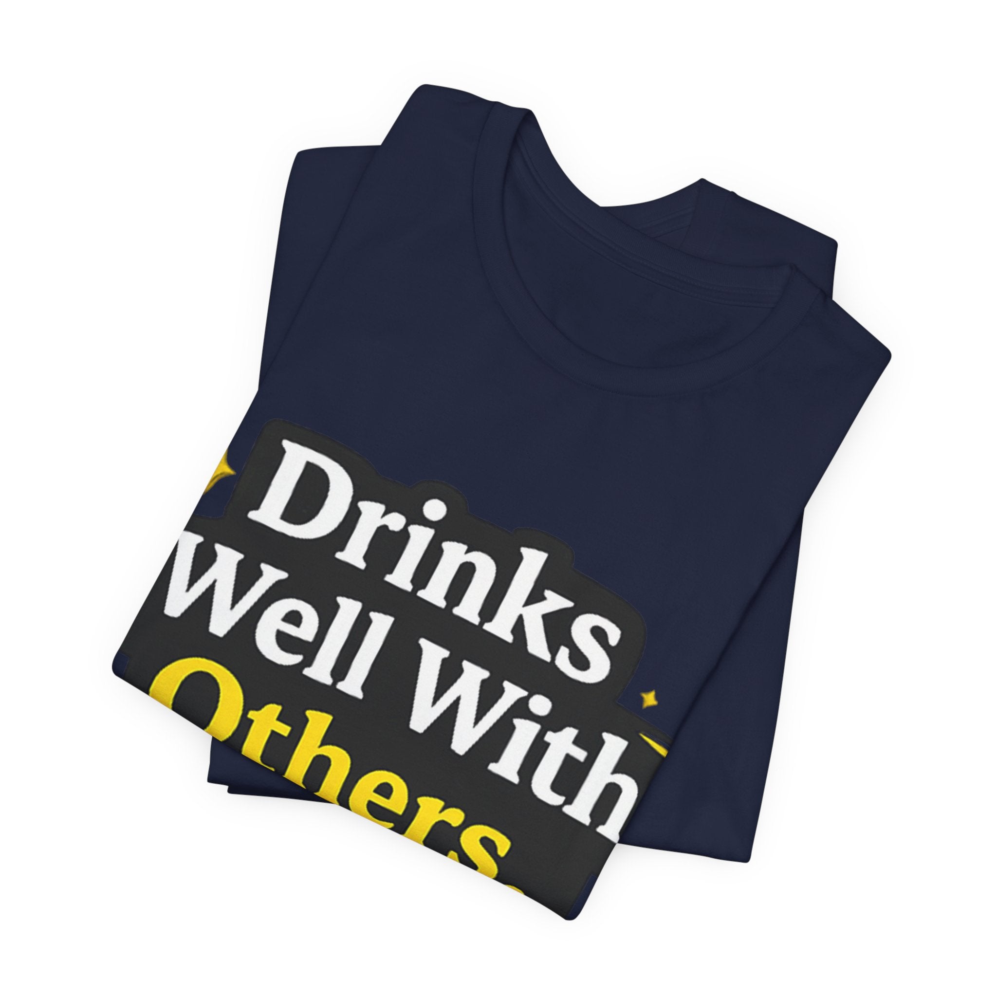 Drinks Well With Others T-Shirt | Funny Beverage Quote Tee