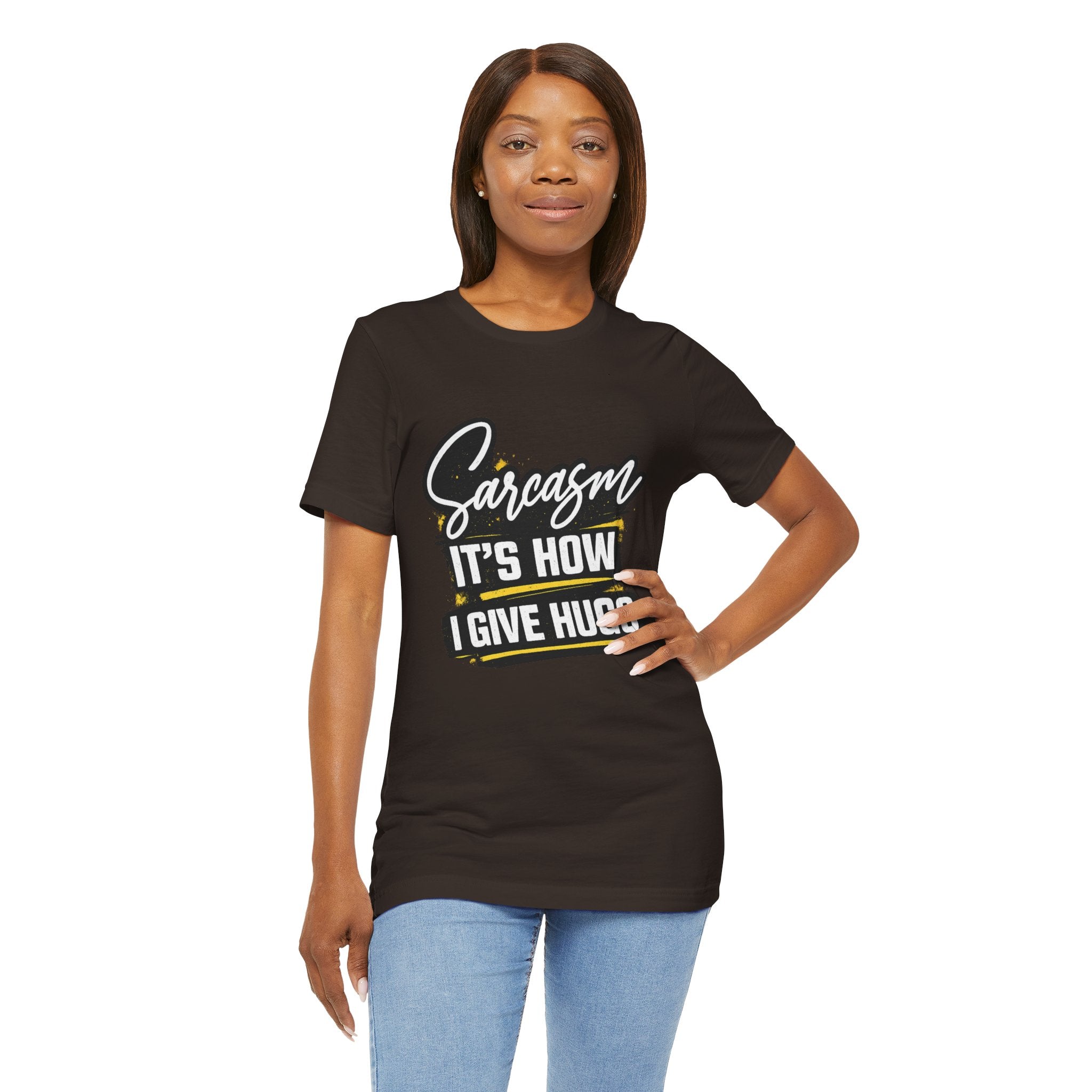 Sarcasm Is How I Give Hugs T-Shirt | Sarcastic Quote Tee