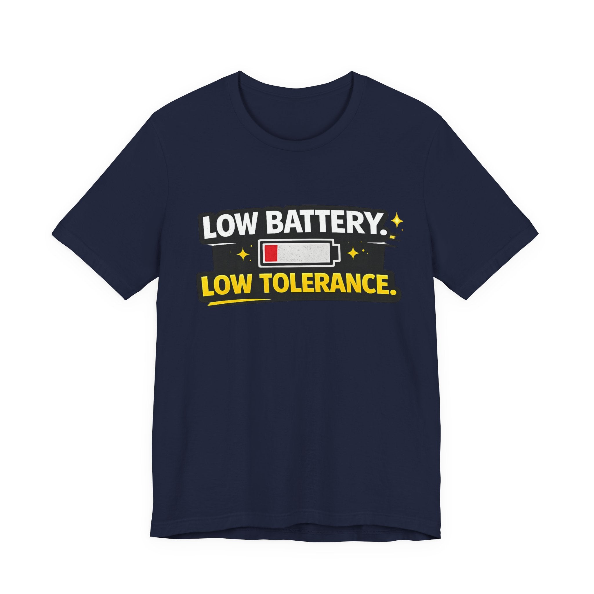 Low Battery Low Tolerance T-Shirt | Funny Sarcastic Tee