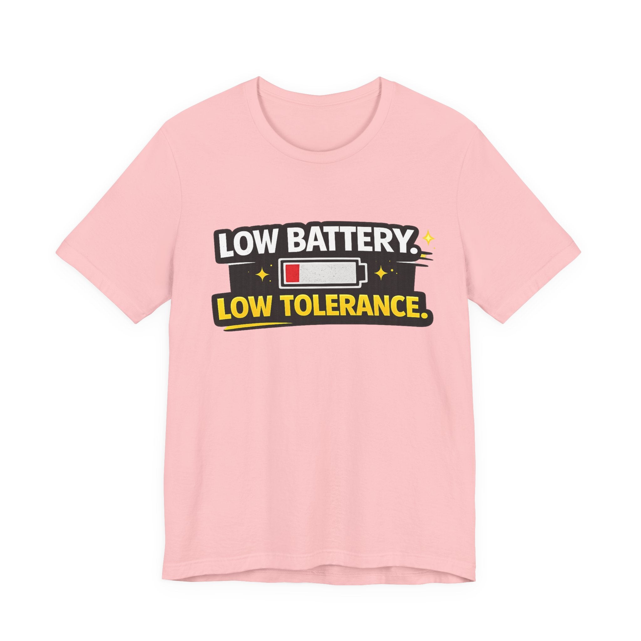 Low Battery Low Tolerance T-Shirt | Funny Sarcastic Tee