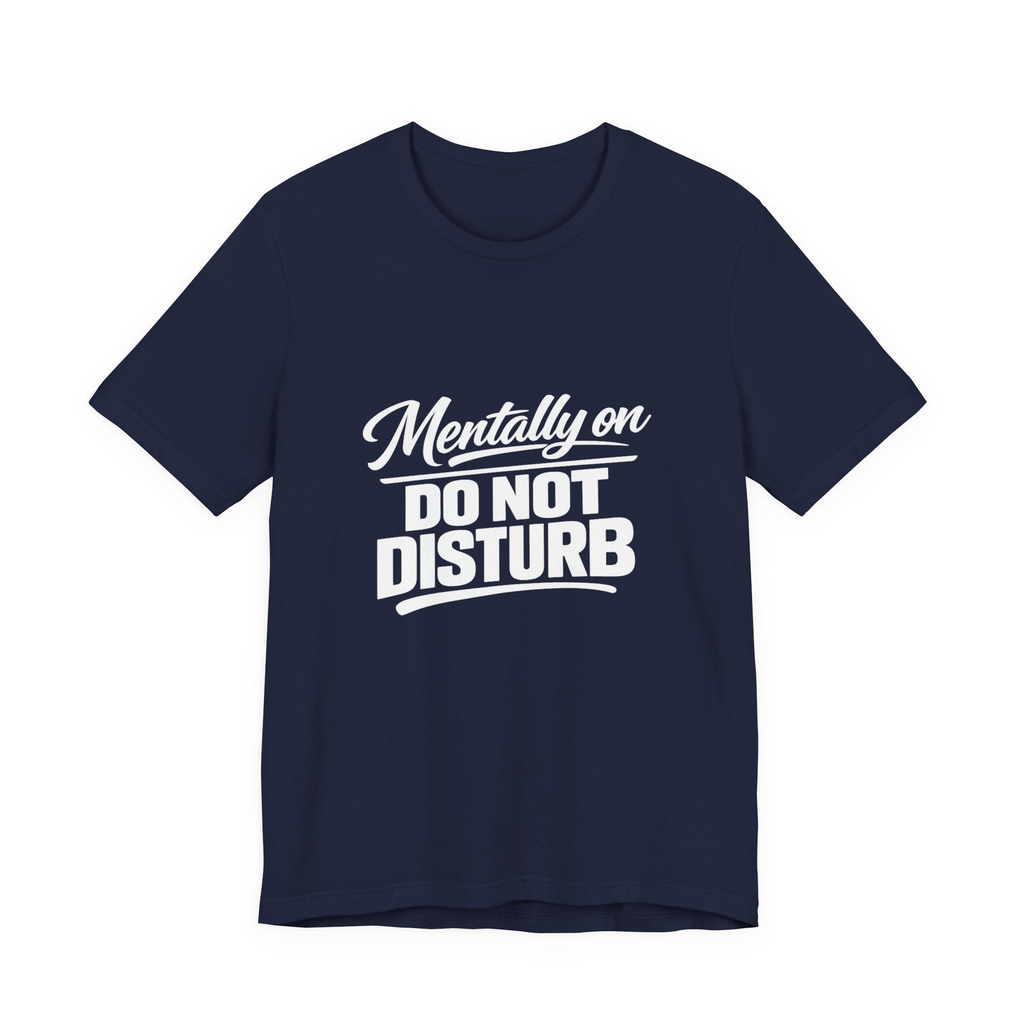 Mentally On Do Not Disturb T-Shirt | Mental Health Awareness Tee