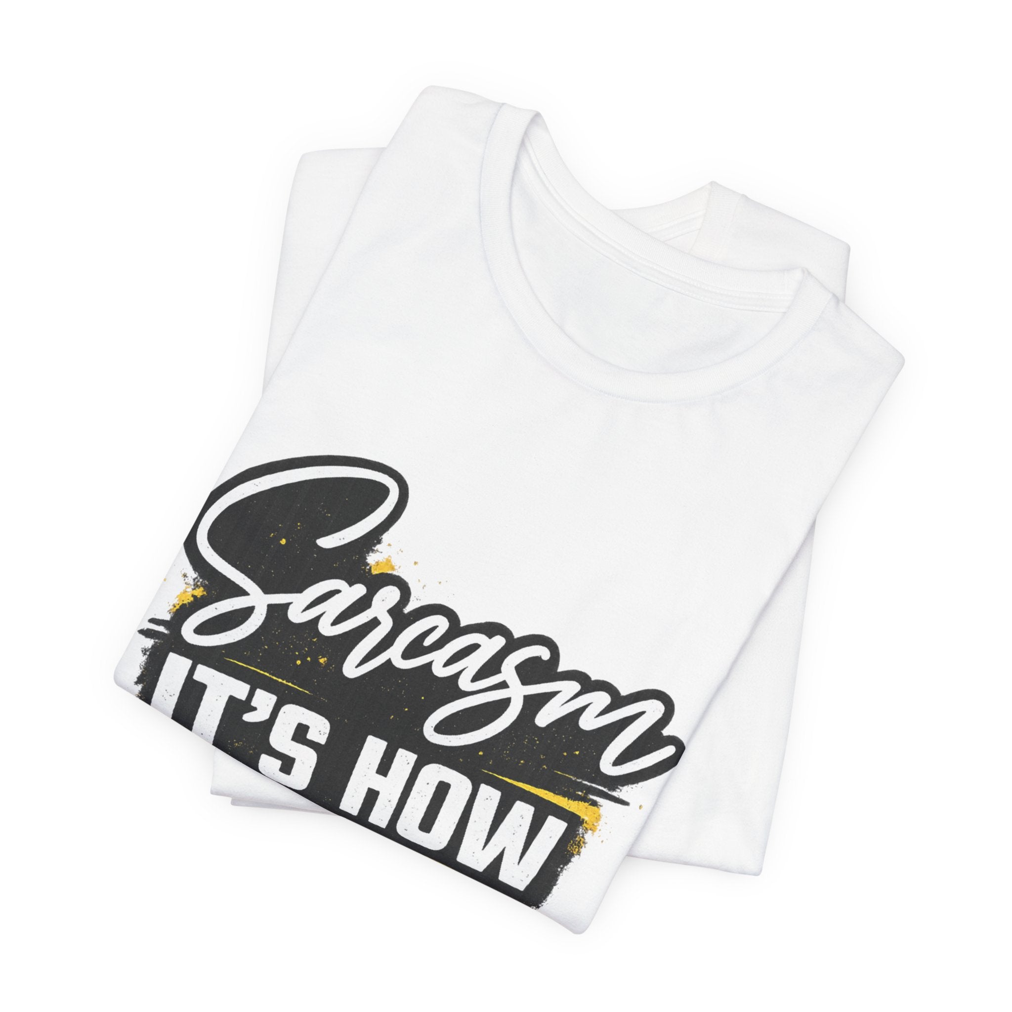 Sarcasm Is How I Give Hugs T-Shirt | Sarcastic Quote Tee