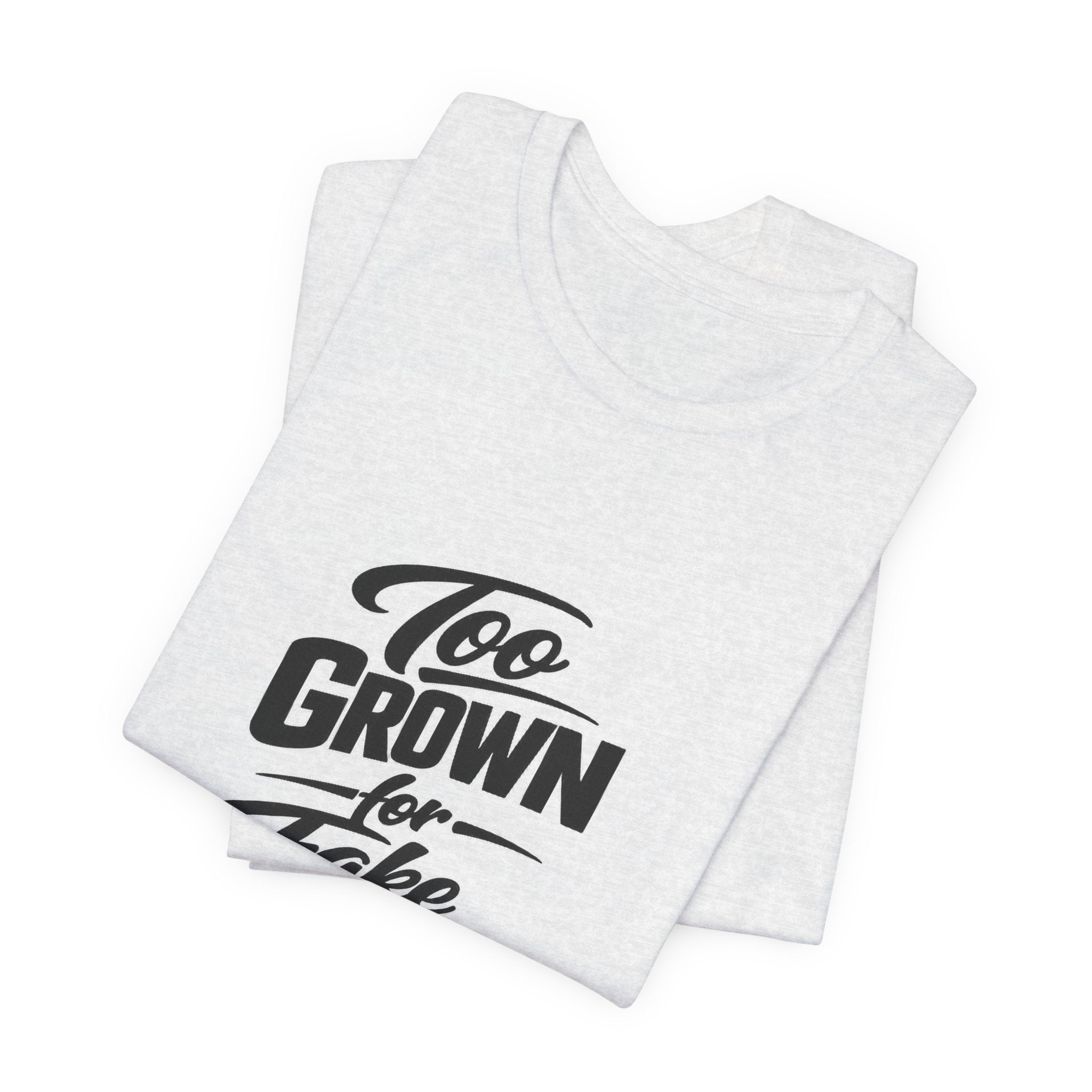 Too Grown For Fake Friends T-Shirt | Statement Graphic Tee