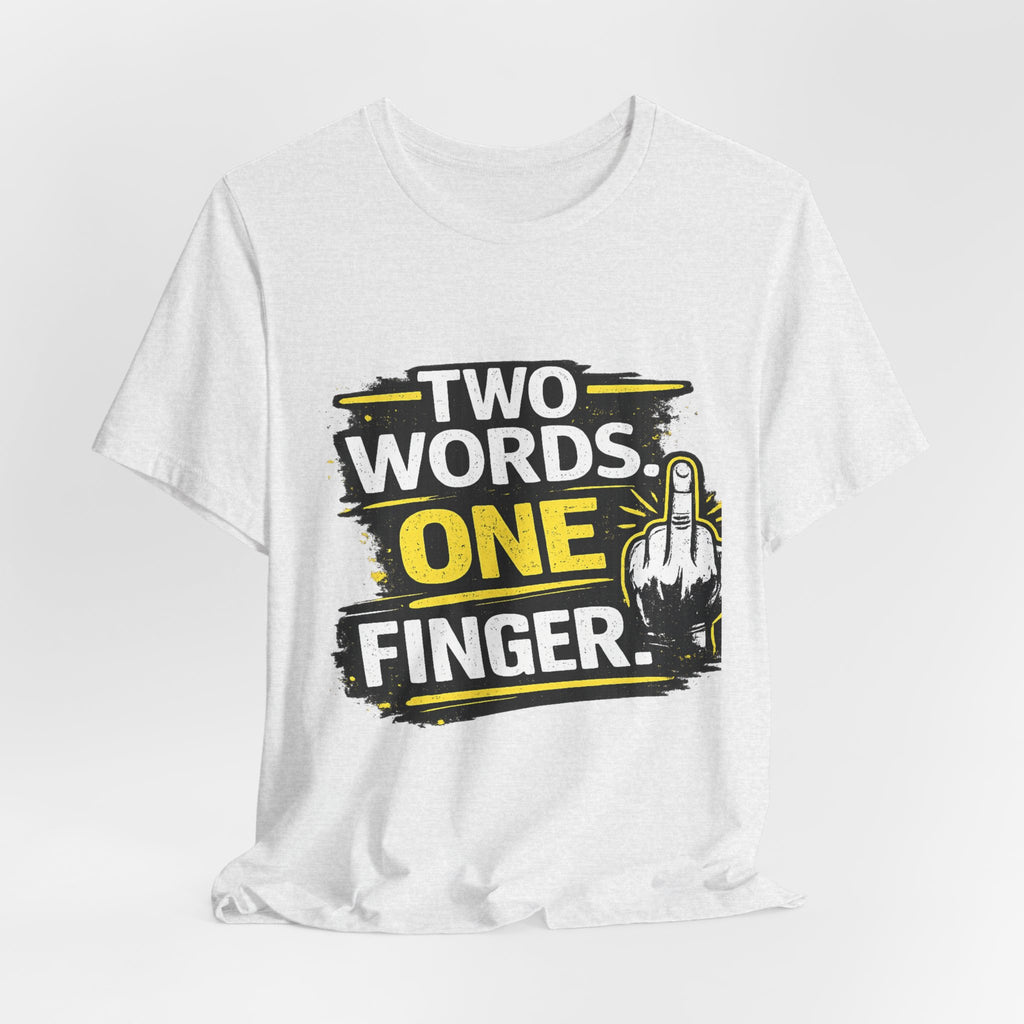 Two Words One Finger Tee