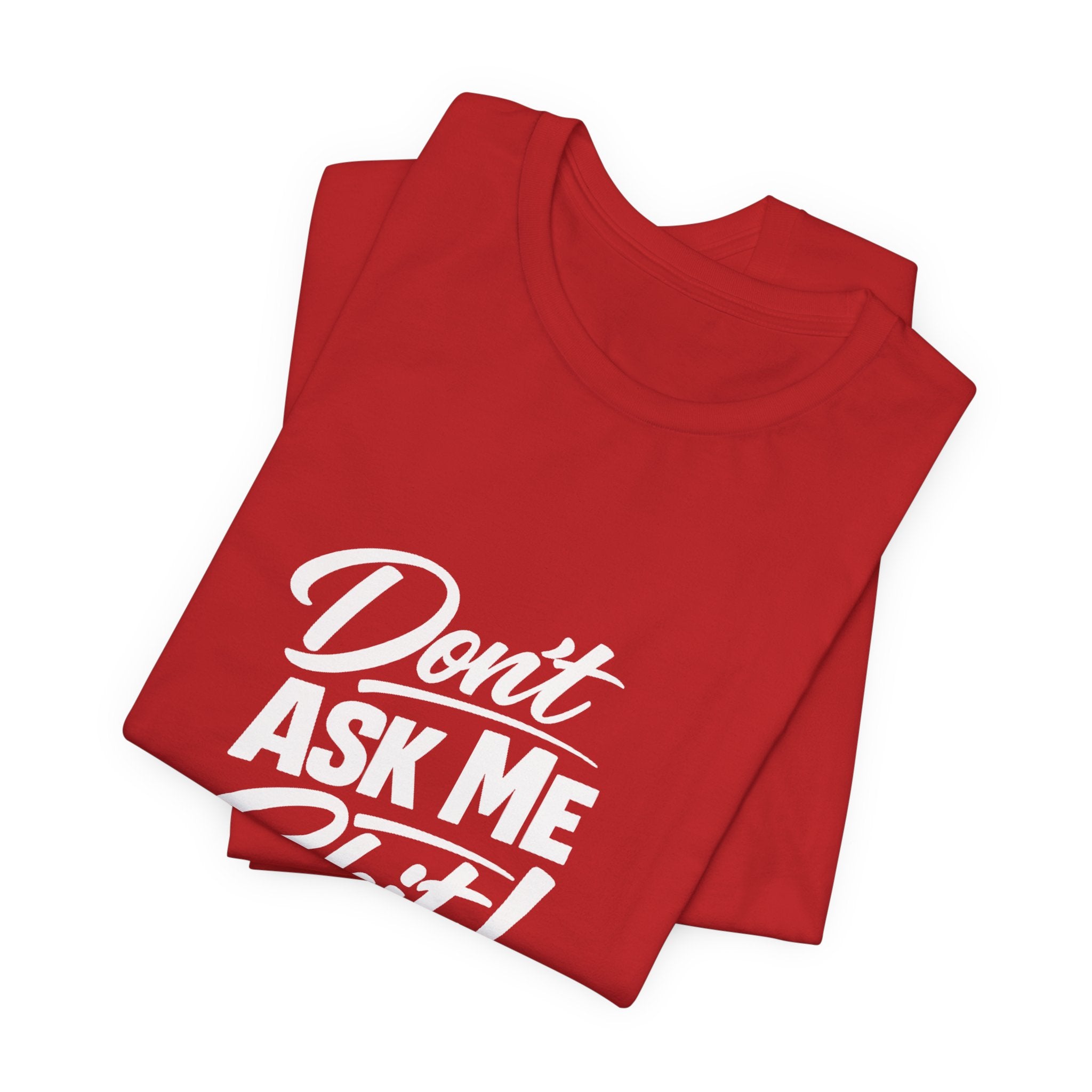 Don't Ask Me Shit T-Shirt | Graphic Tee, Sassy Phrase