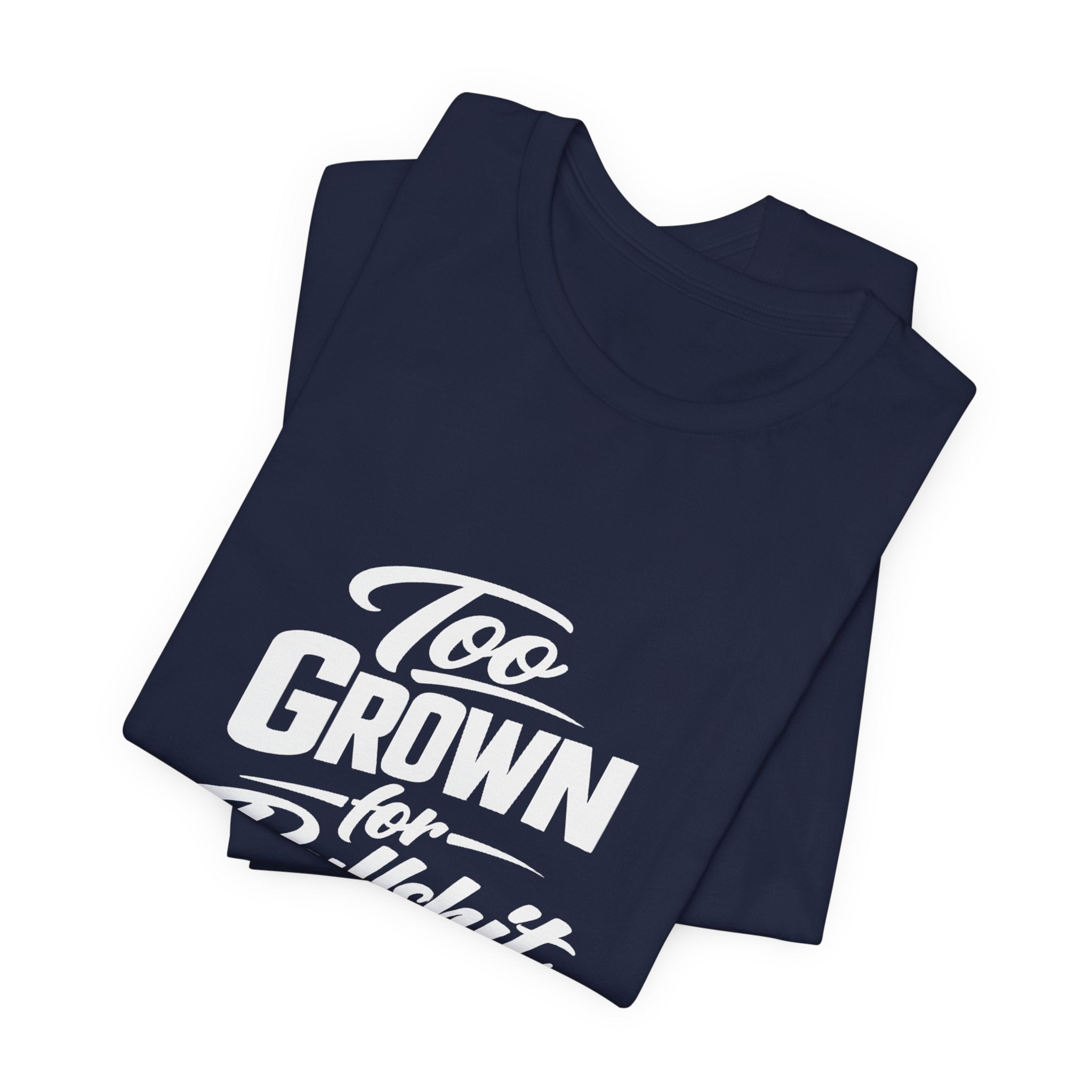 Too Grown For BS Tee | Sassy Statement Shirt