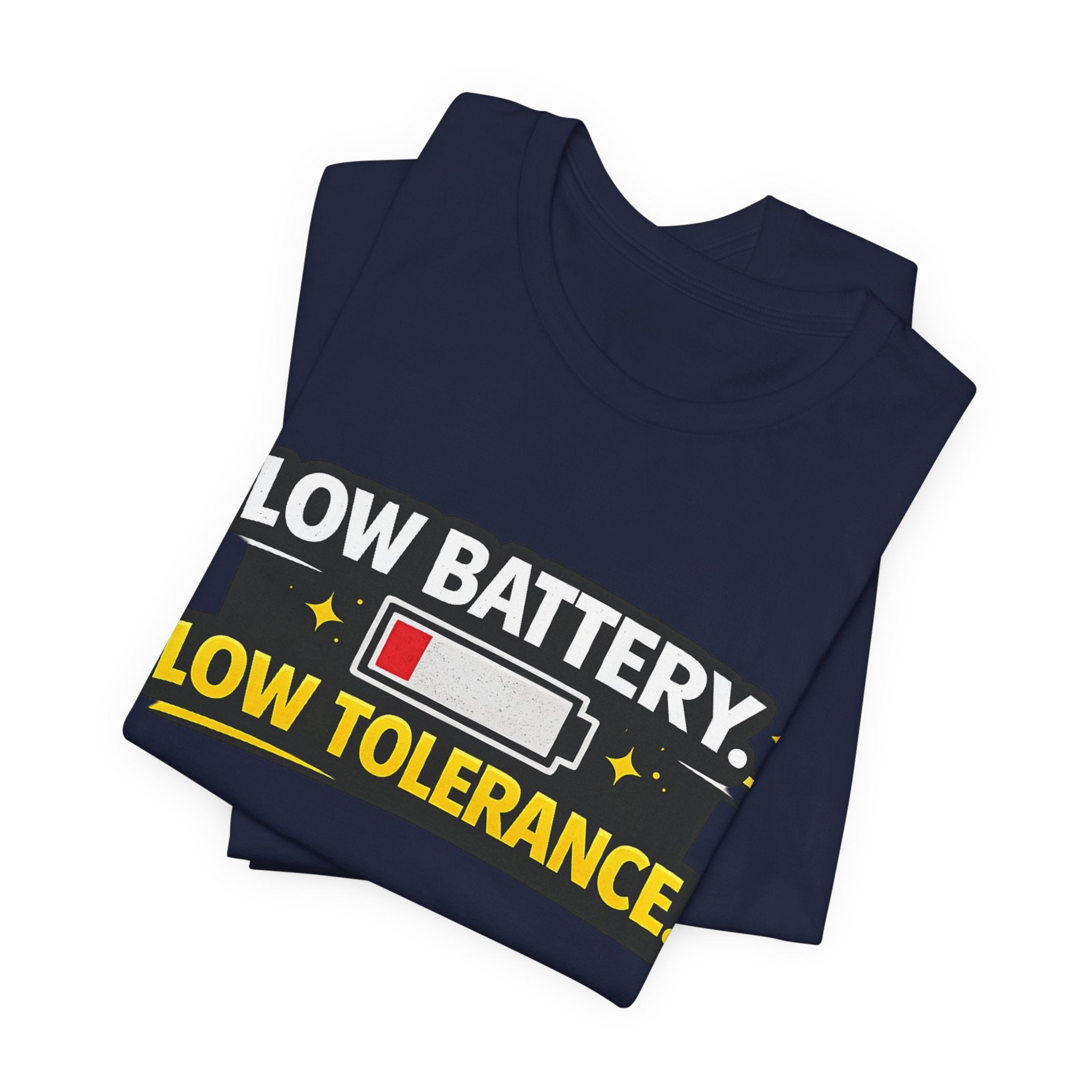 Low Battery Low Tolerance T-Shirt | Funny Sarcastic Tee