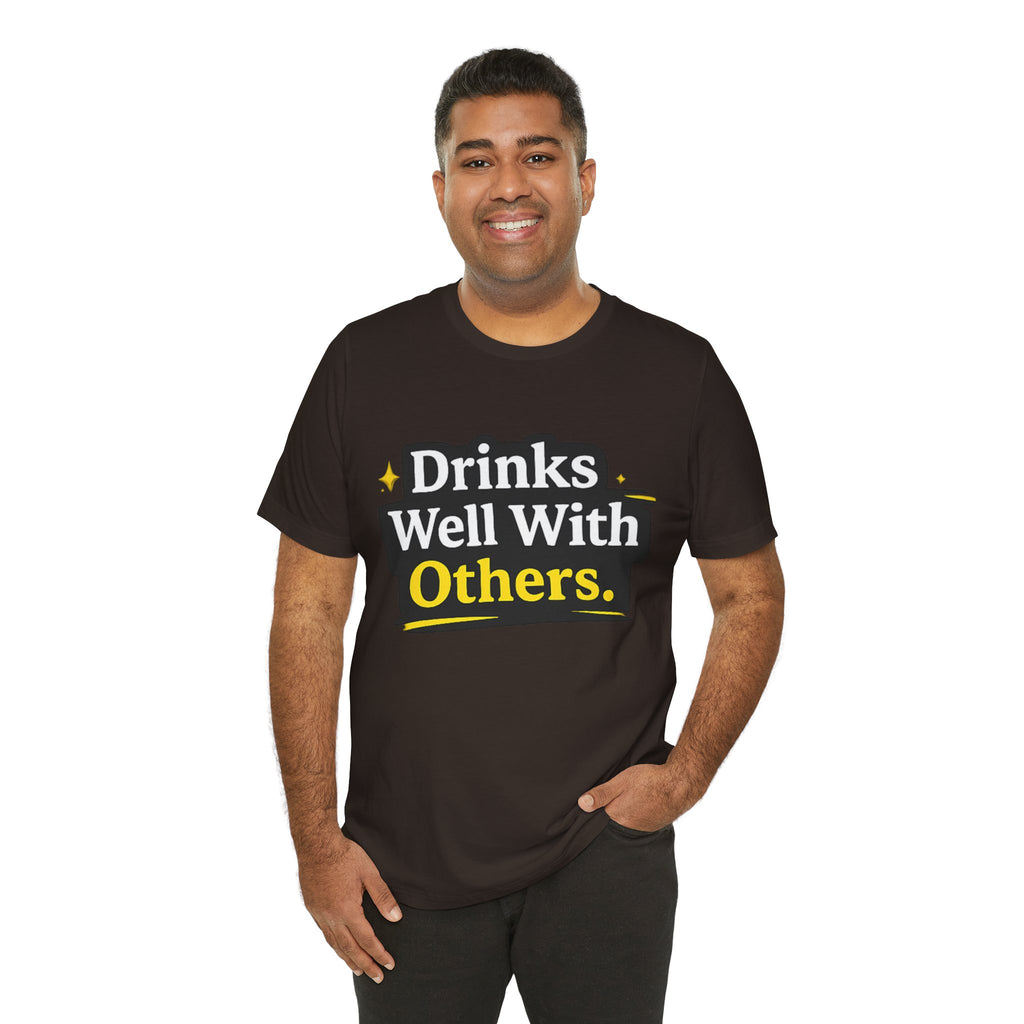 Drinks Well With Others T-Shirt | Funny Beverage Quote Tee