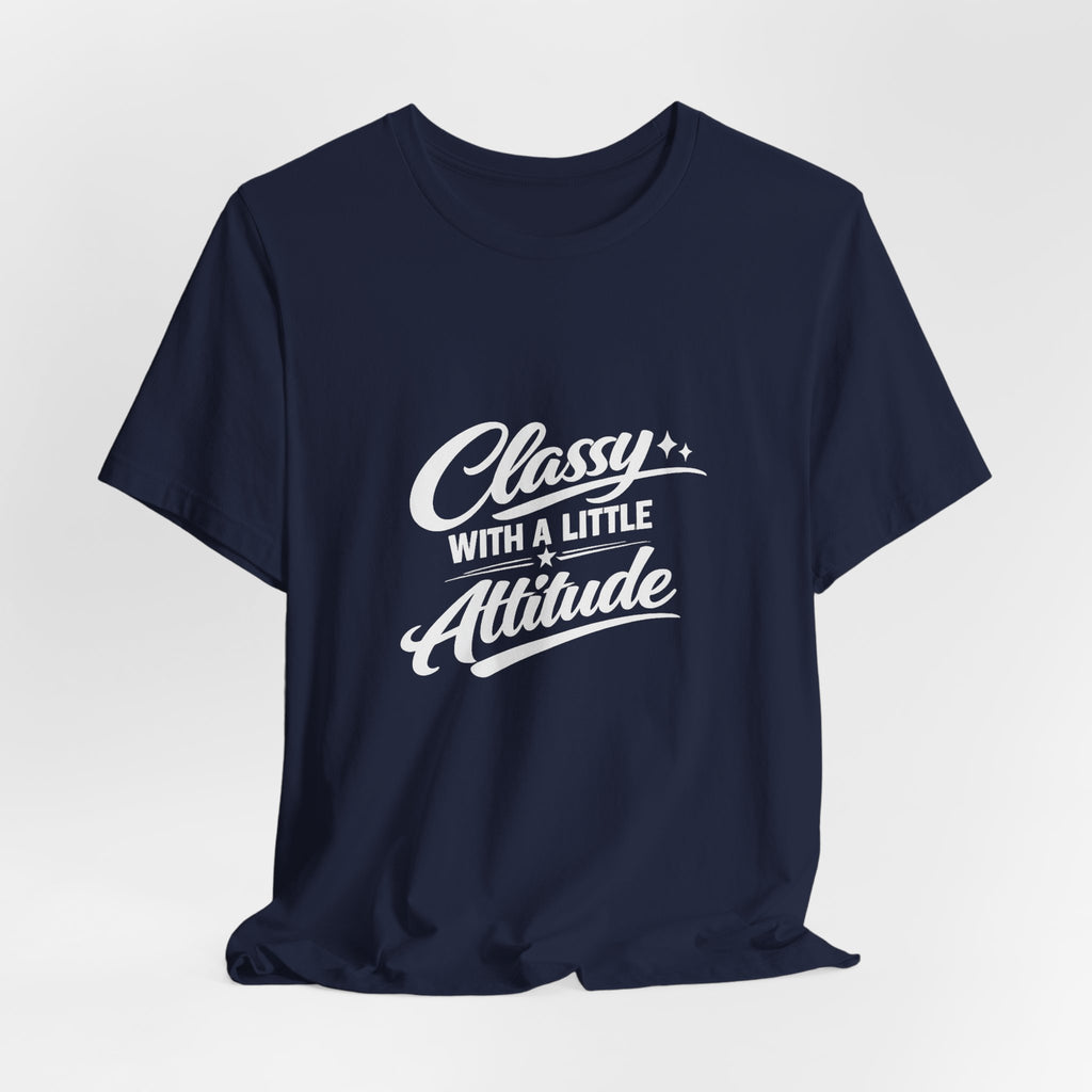 Classy With A Little Attitude T-Shirt