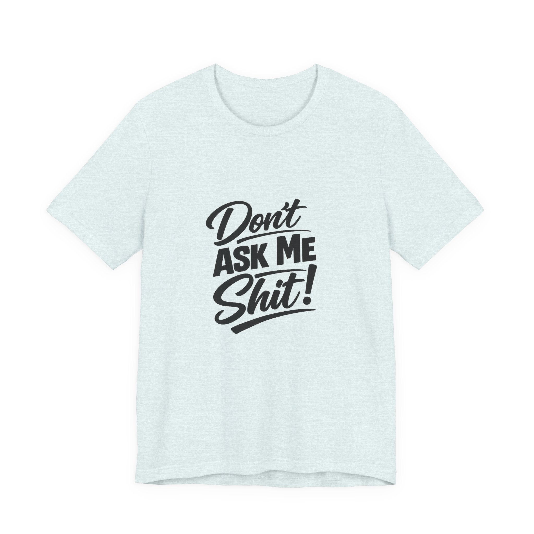 I Said What I Said Tee | I Said What I Said T-Shirt
