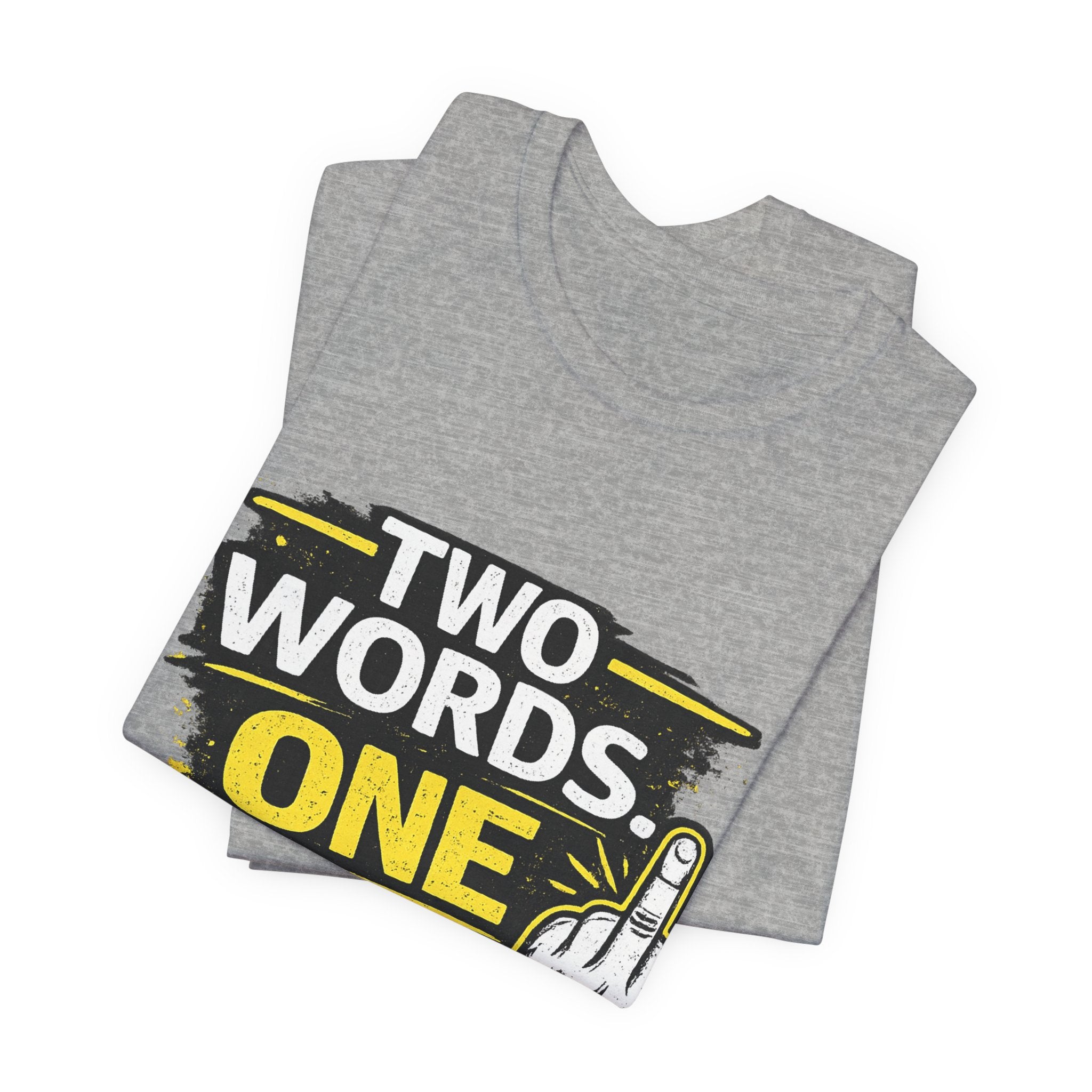 Two Words One Finger Tee