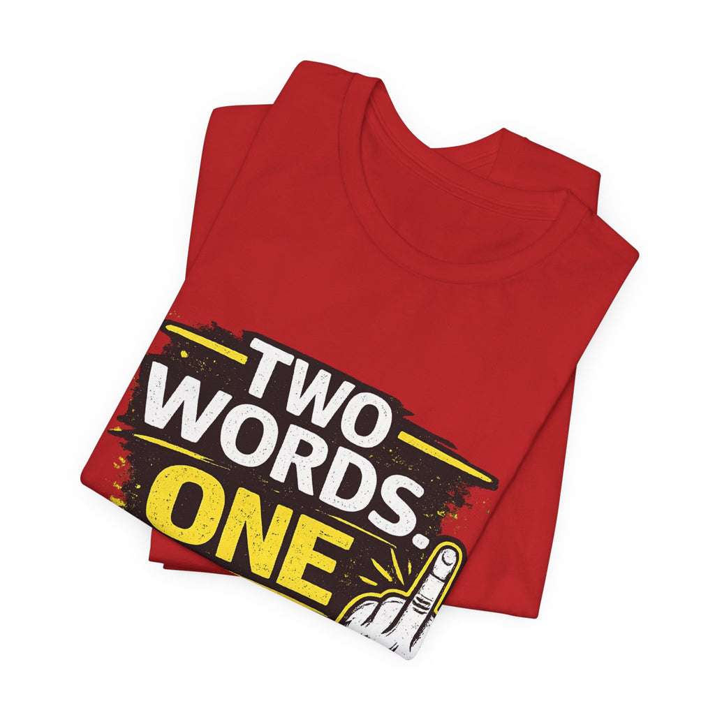 Two Words One Finger Tee
