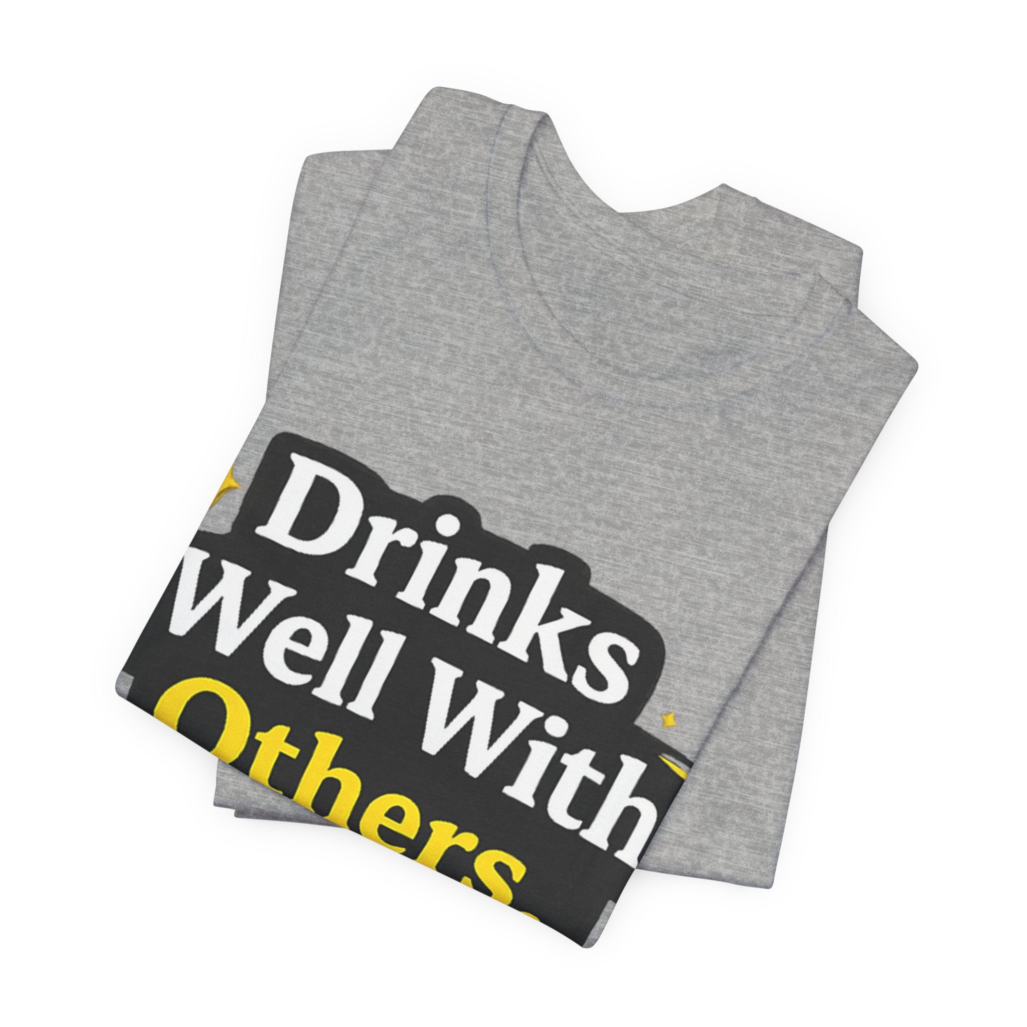 Drinks Well With Others T-Shirt | Funny Beverage Quote Tee