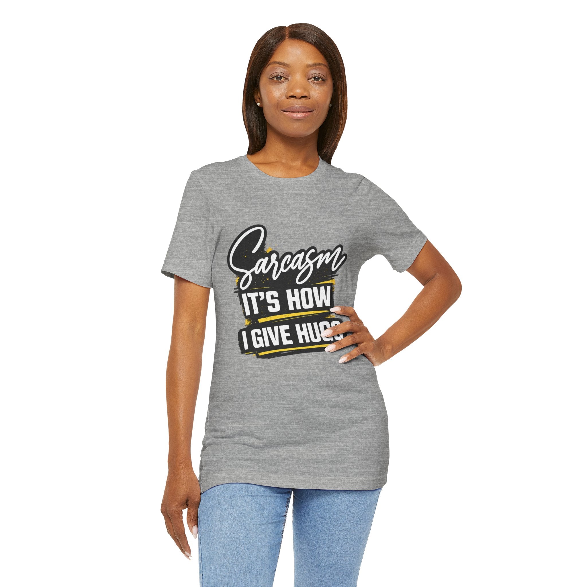 Sarcasm Is How I Give Hugs T-Shirt | Sarcastic Quote Tee