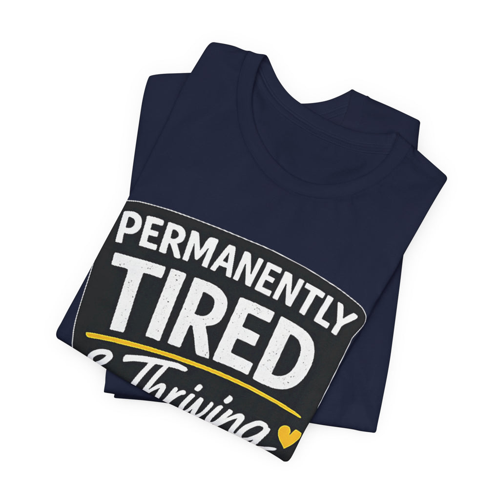 Permanently Tired Tee | Funny Text Shirt, Sarcastic Sleep Humor
