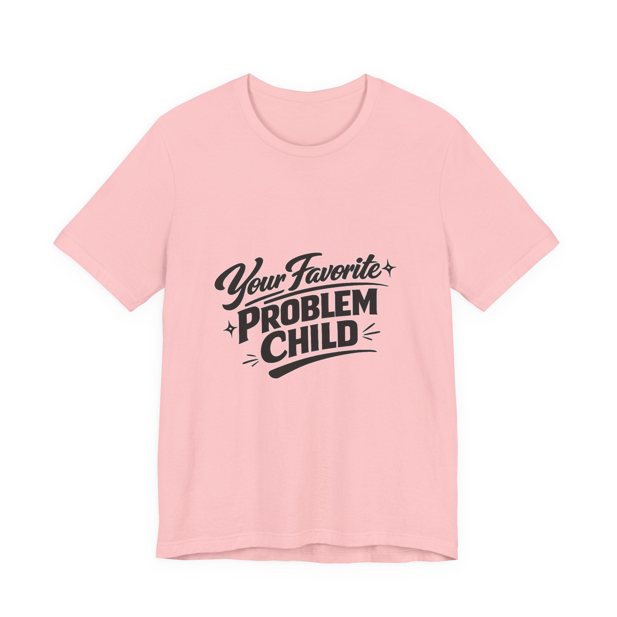 Your Favorite Problem Child Tee | Funny Graphic Tee, Lazy Slogan