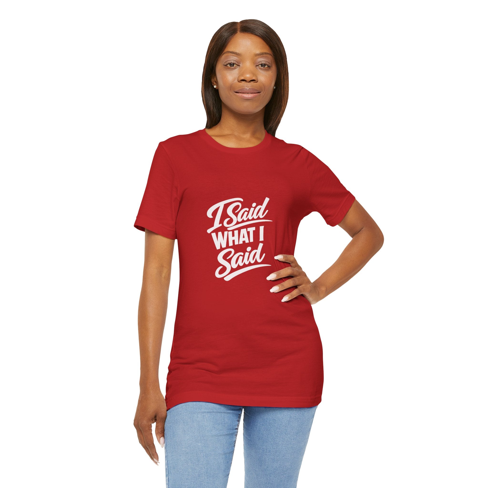 I Said What I Said Tee | I Said What I Said T-Shirt